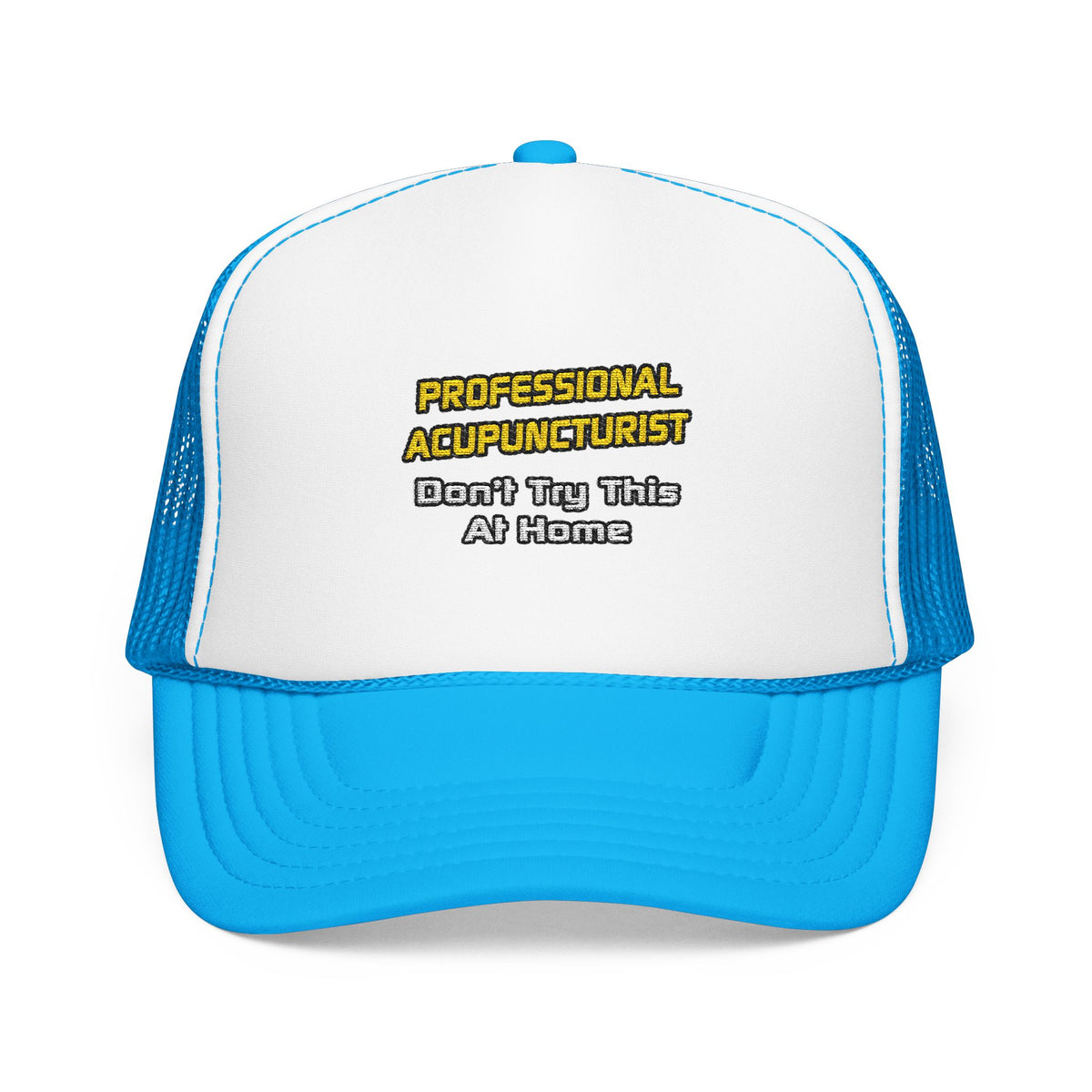 Professional Acupuncturist .. Joke - Foam Trucker Hat