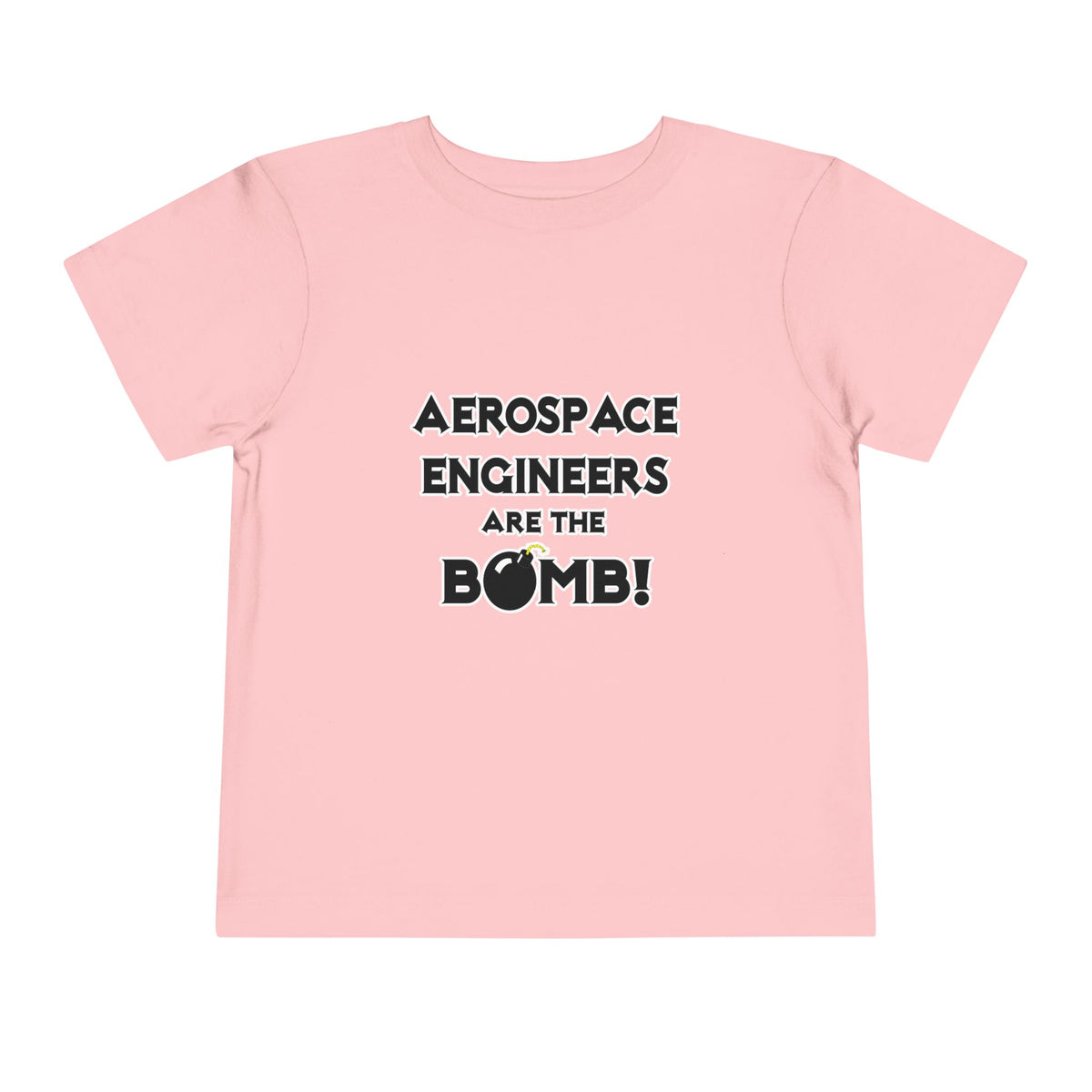 Aerospace Engineers Are The Bomb! - Toddler Short Sleeve Tee