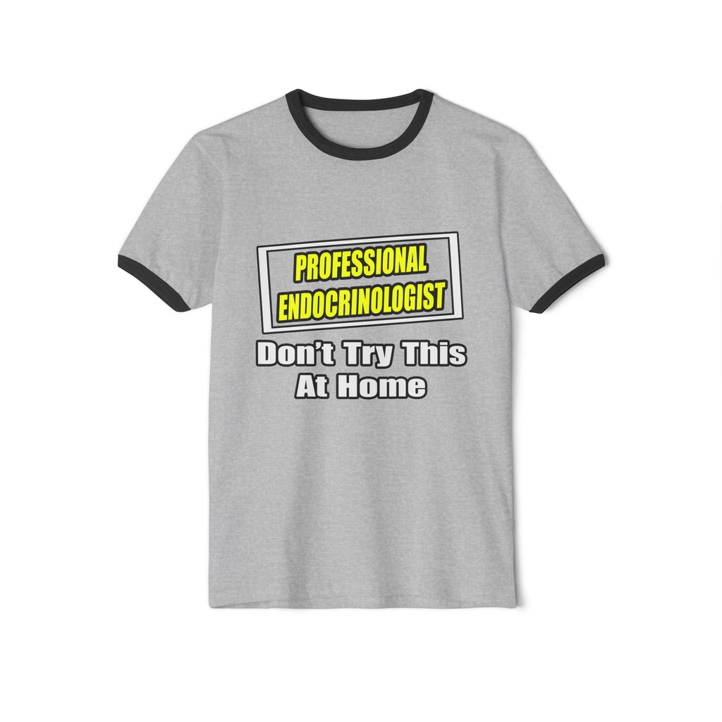 Professional Endocrinologist .. Joke - Unisex Cotton Ringer T-Shirt