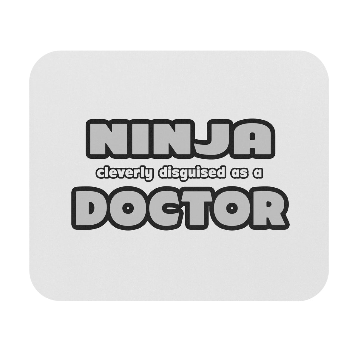 Ninja Cleverly Disguised As A Doctor - Mouse Pad (Rectangle)