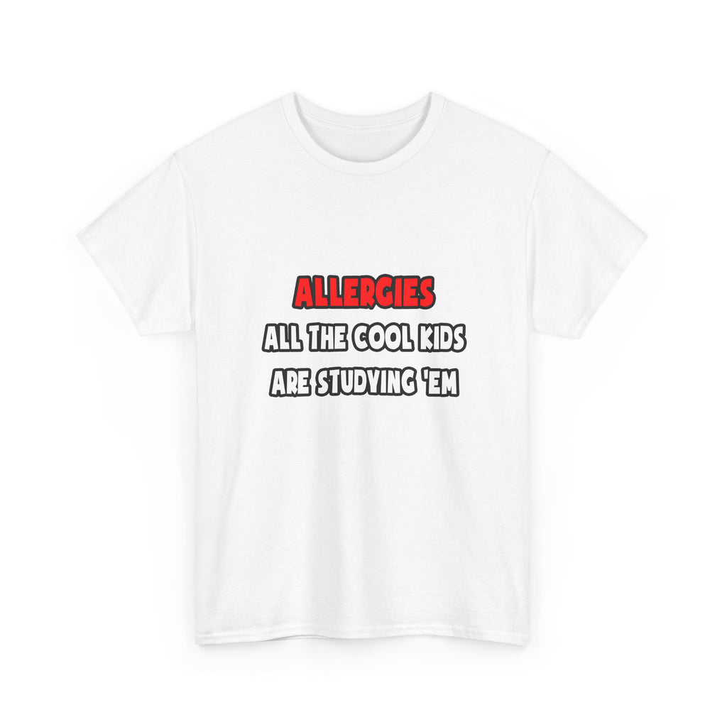 Funny Allergist Shirts and Gifts - Unisex Heavy Cotton Tee