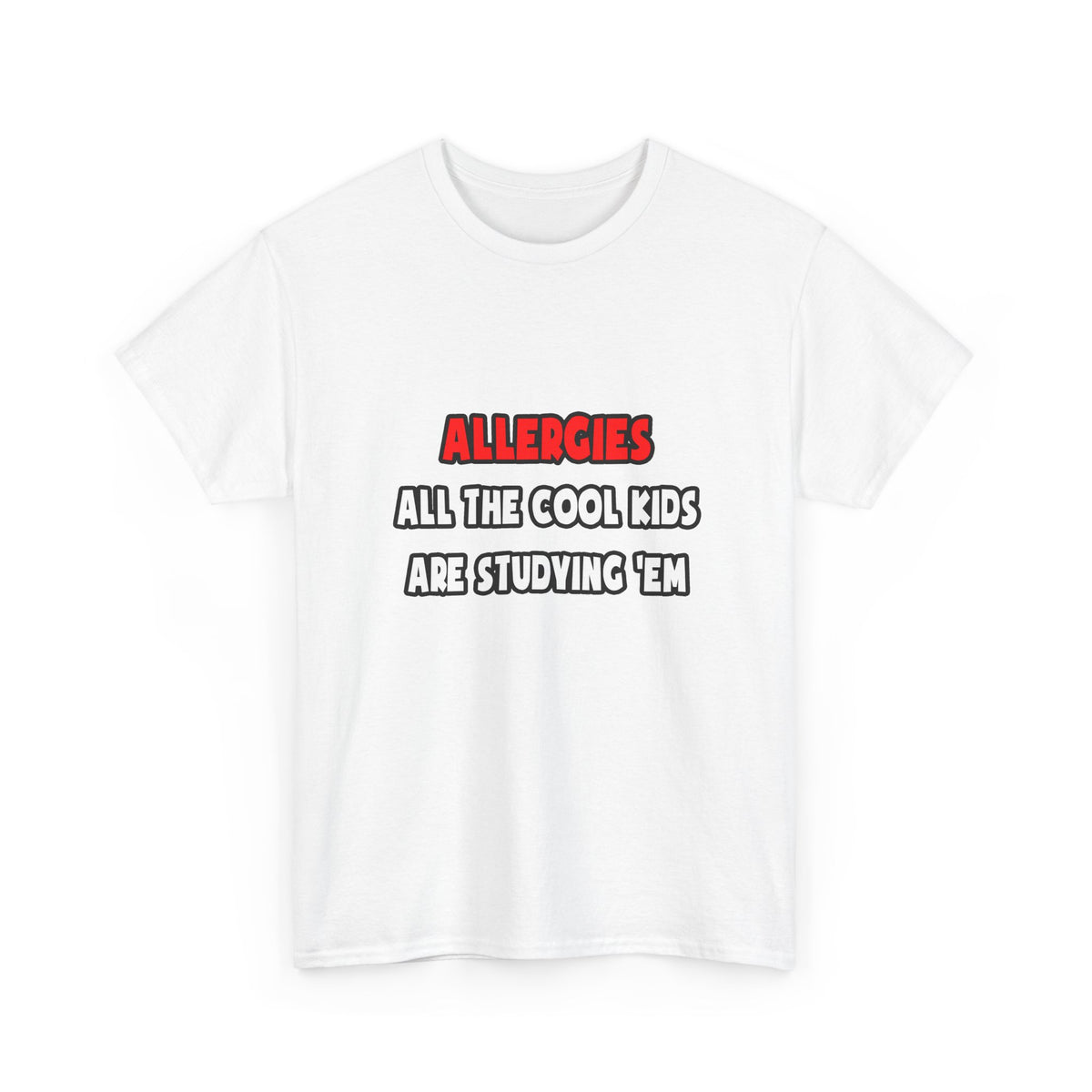 Funny Allergist Shirts and Gifts - Unisex Heavy Cotton Tee