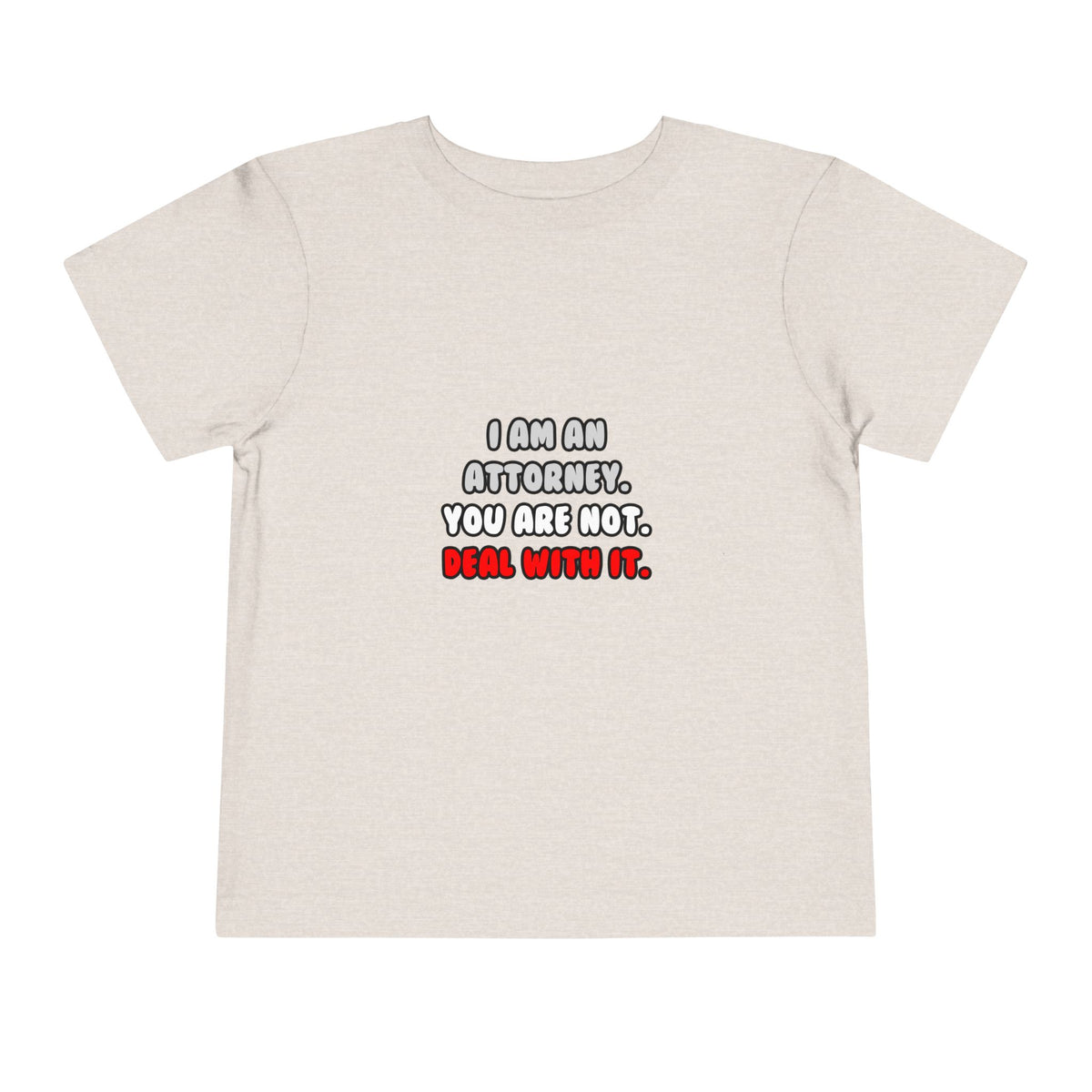 Deal With It ... Funny Attorney - Toddler Short Sleeve Tee