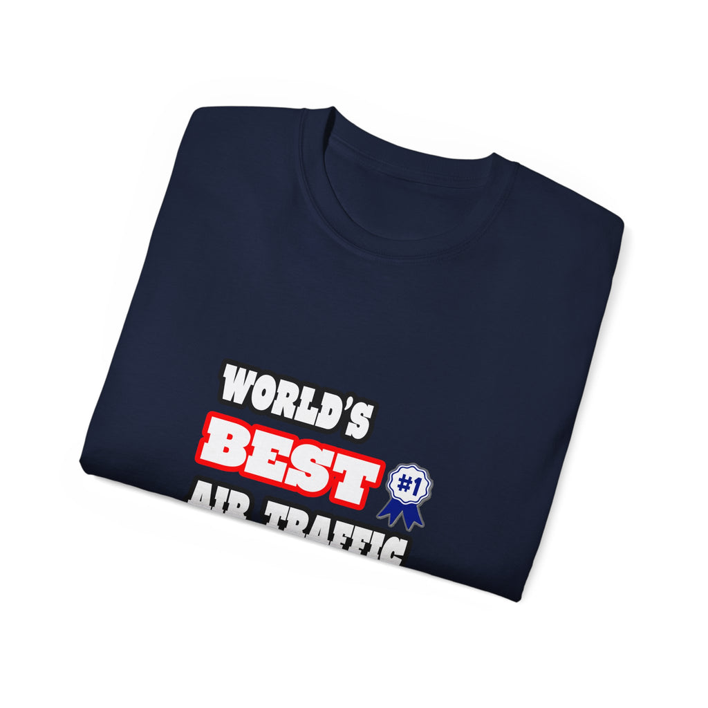 World's Best Air Traffic Controller - Unisex Ultra Cotton Tee