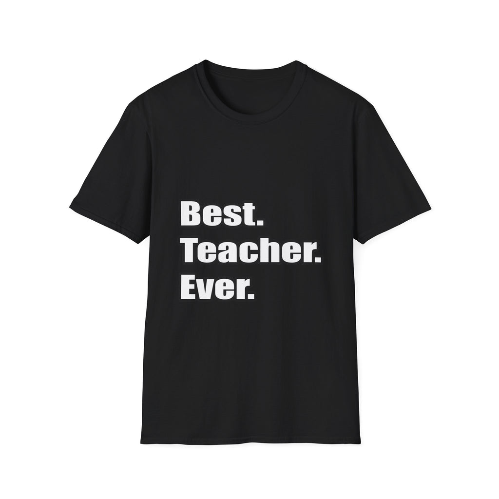 best teacher ever - Unisex Softstyle T-Shirt