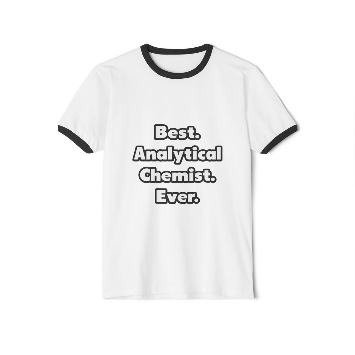 Best. Analytical Chemist. Ever - Unisex Cotton Ringer T-Shirt