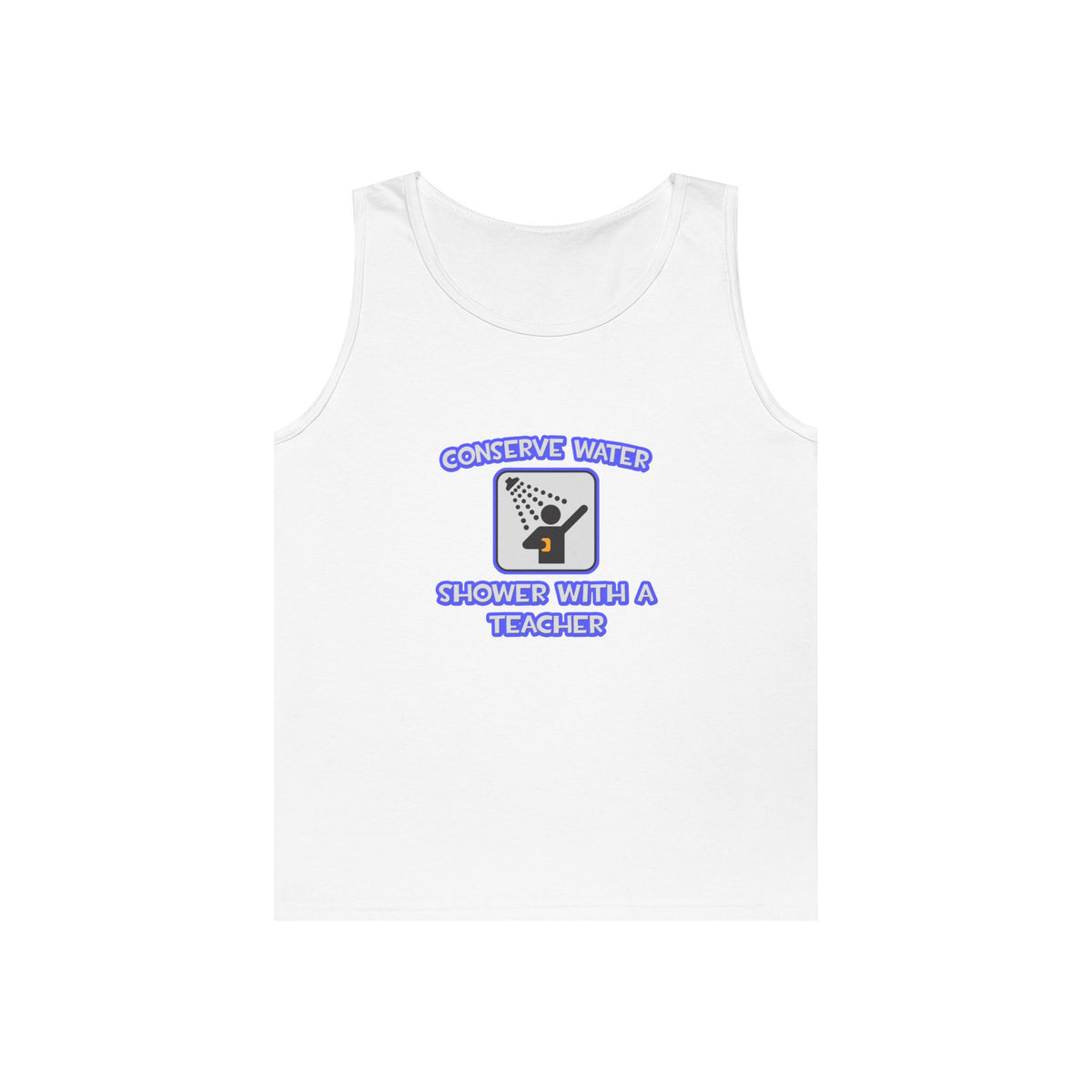 Conserve Water .. Shower With a Teacher - Unisex Heavy Cotton Tank Top
