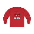 Relax ... I Am An Electrical Engineer - Unisex Ultra Cotton Long Sleeve Tee