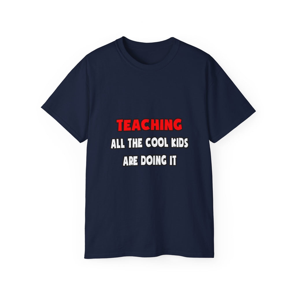Funny Teacher Shirts and Gifts - Unisex Ultra Cotton Tee