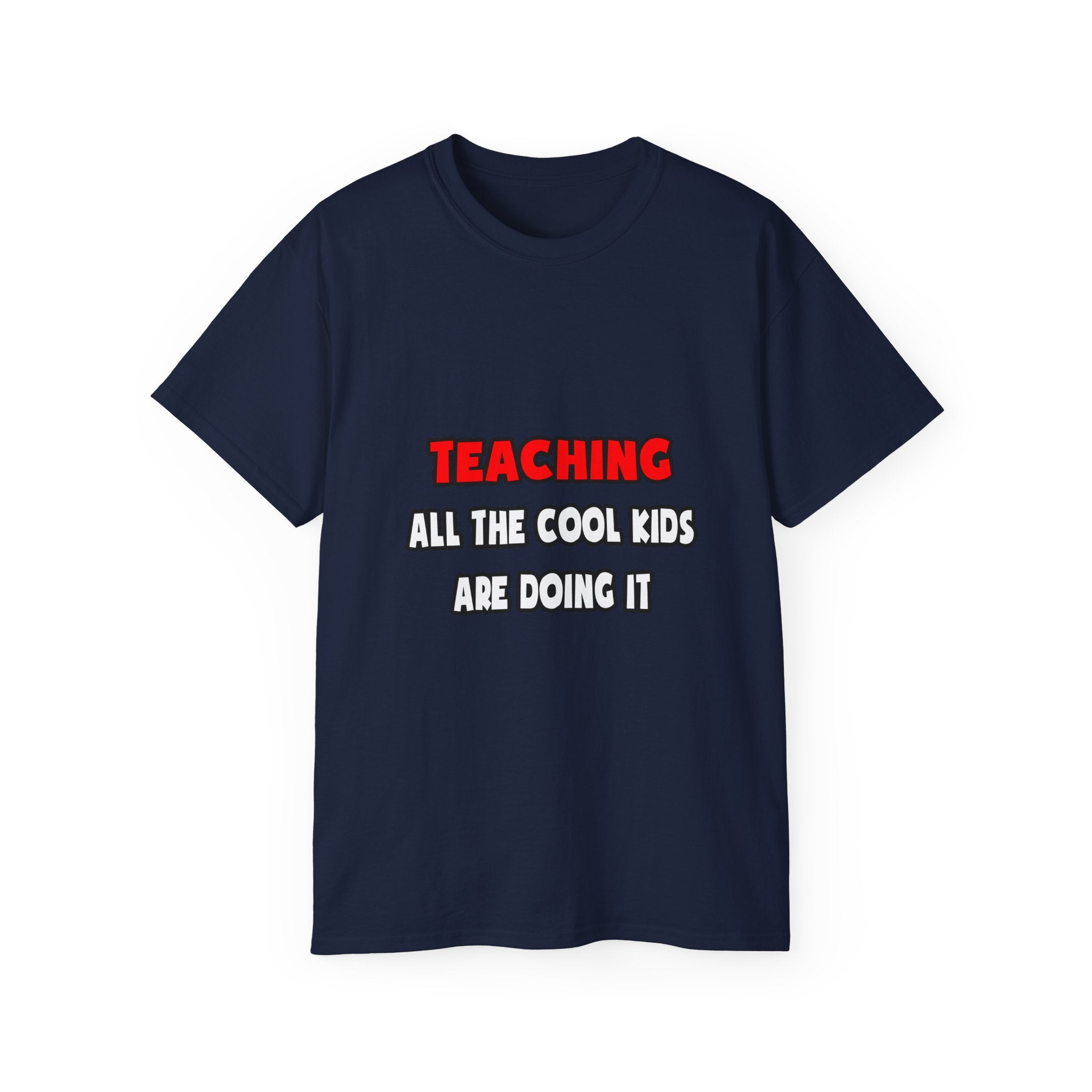 Funny Teacher Shirts and Gifts - Unisex Ultra Cotton Tee