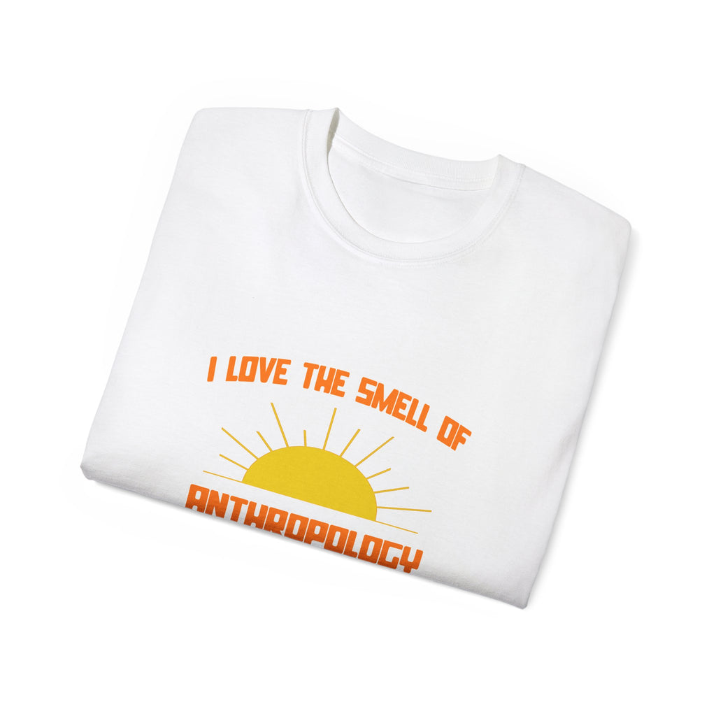 Smell of Anthropology in the Morning - Unisex Ultra Cotton Tee