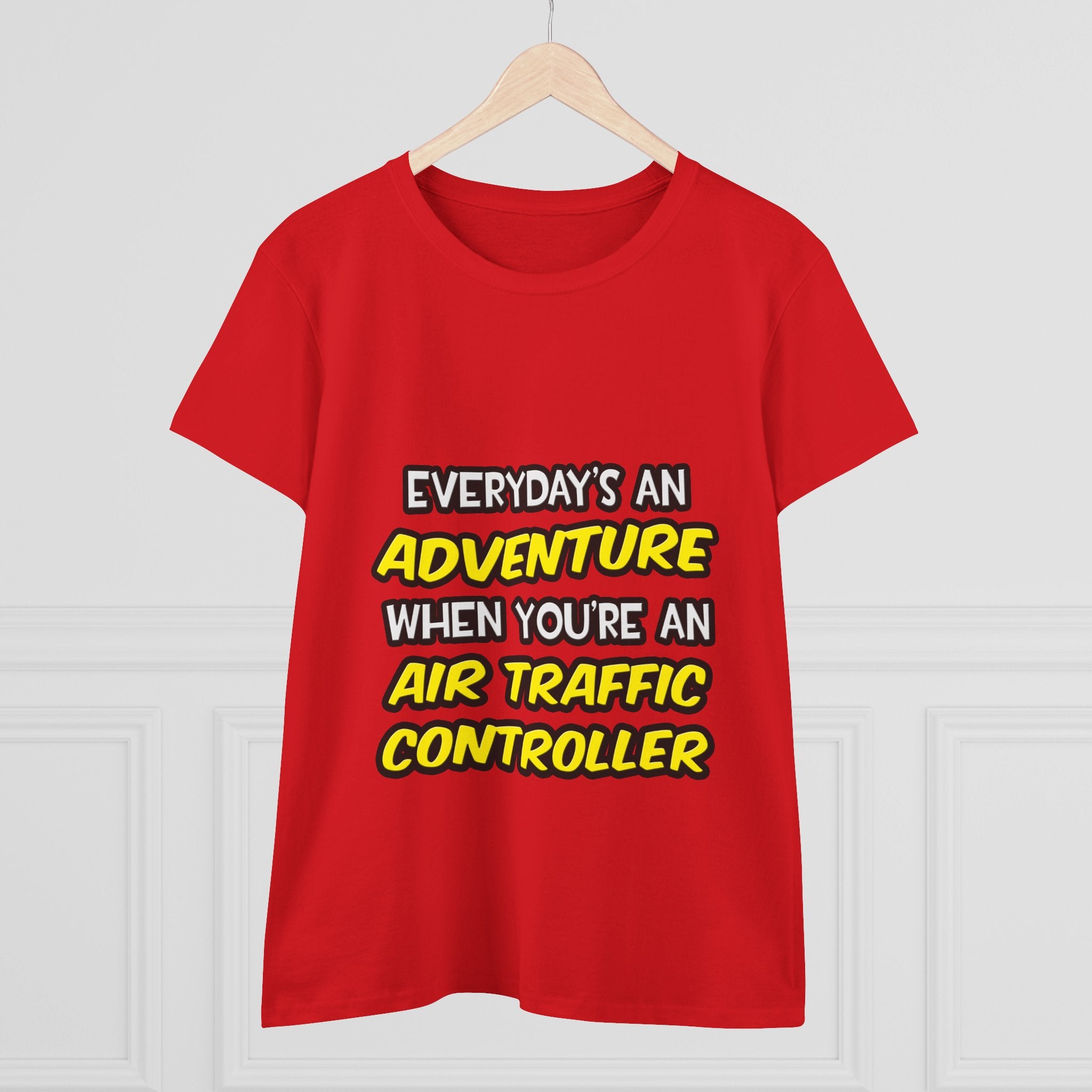 Everyday's An Adventure ... Air Traffic Controller - Women's Midweight Cotton Tee