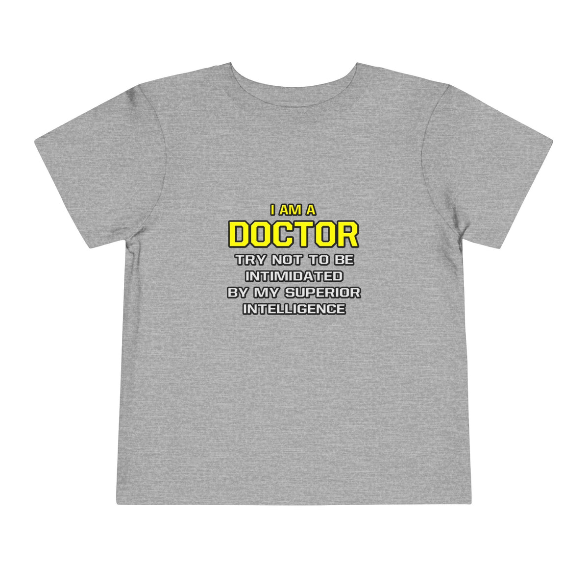 Doctor...Superior Intelligence - Toddler Short Sleeve Tee