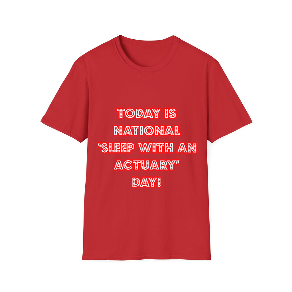 National 'Sleep With an Actuary' Day - Unisex Softstyle T-Shirt