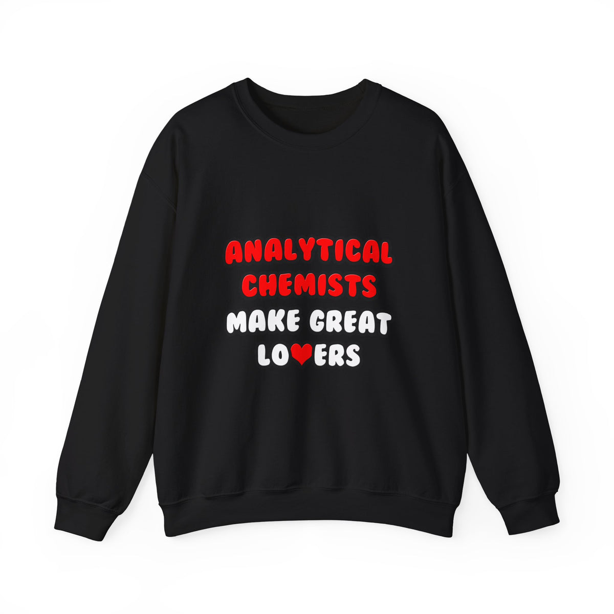 Analytical Chemists Make Great Lovers - Unisex Heavy Blend™ Crewneck Sweatshirt