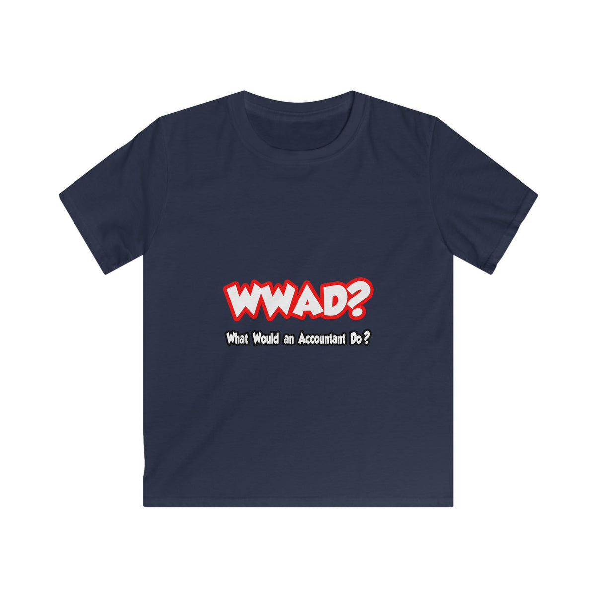 WWAD...What Would an Accountant Do - Kids Softstyle Tee