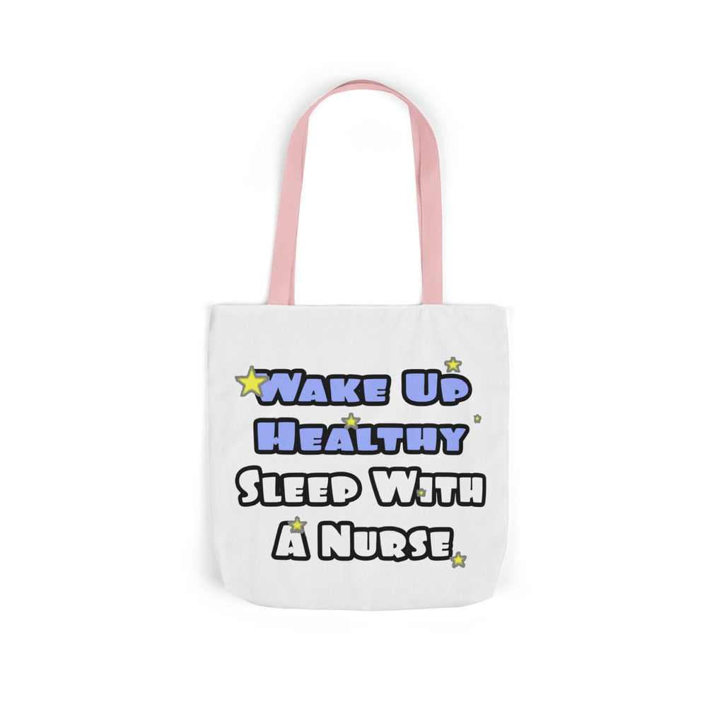 Wake Up Healthy...Sleep With a Nurse - Canvas Tote Bag, 5-Color Straps