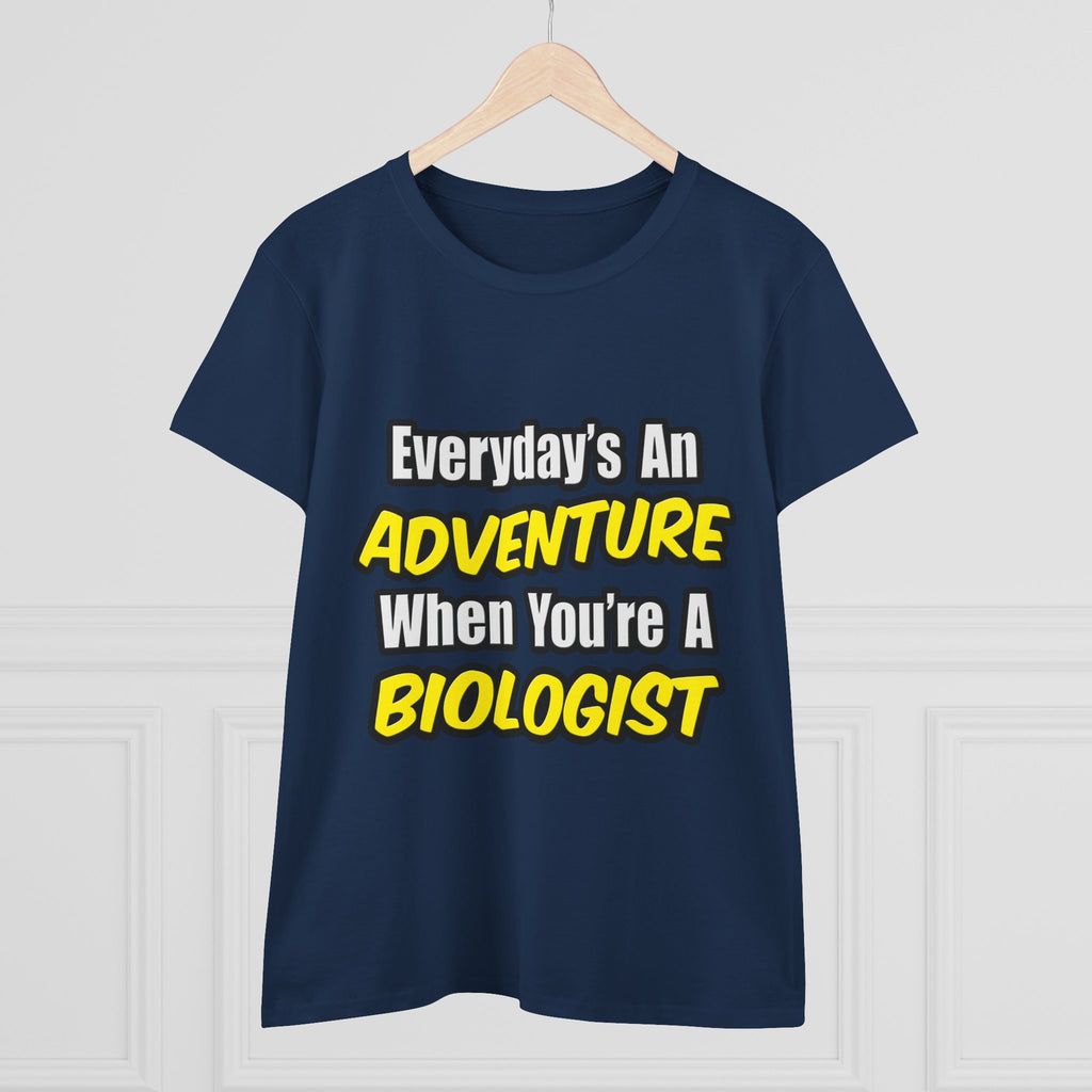 Everyday's An Adventure...Biologist - Women's Midweight Cotton Tee