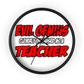 Evil Genius...Teacher - Wall Clock