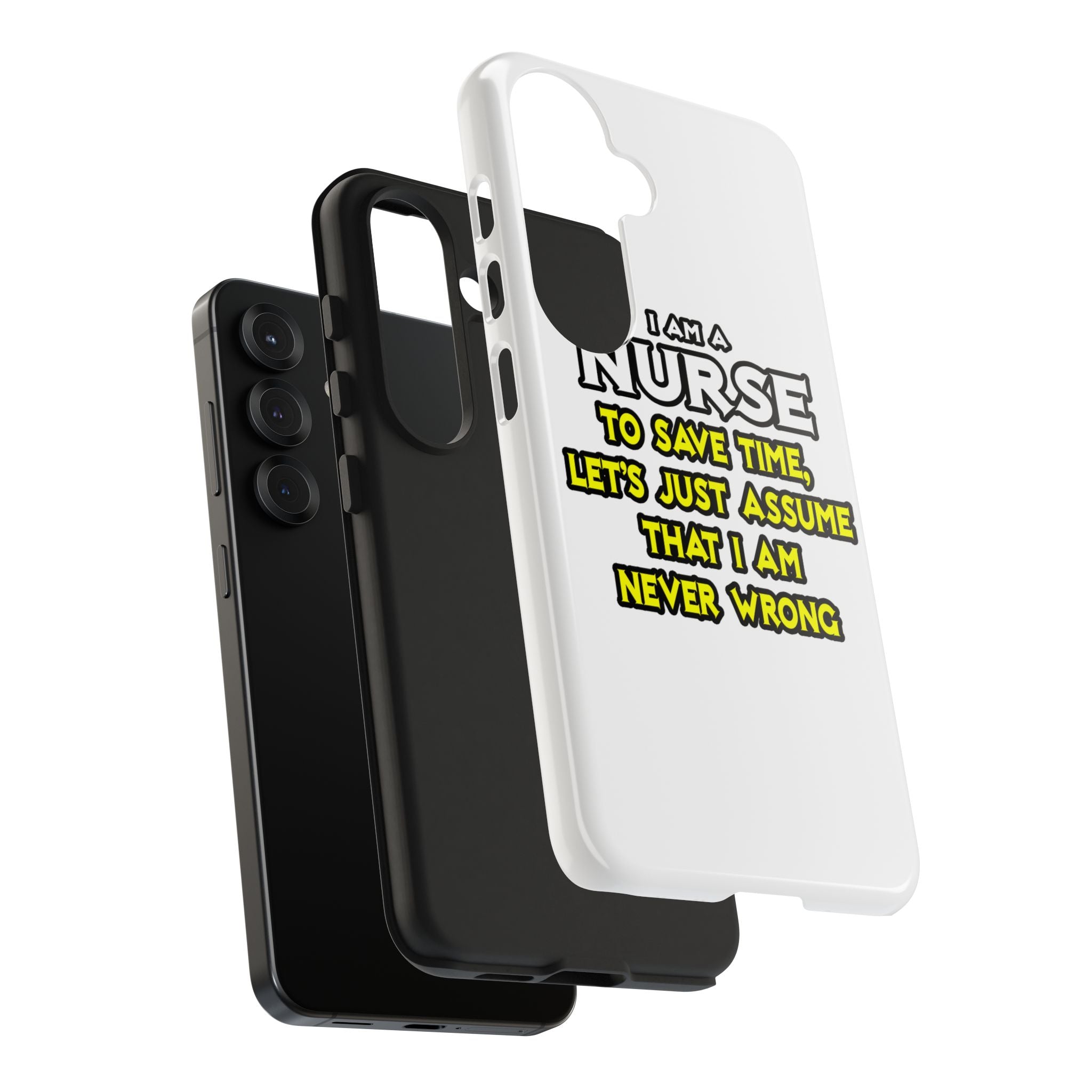 Nurse...Assume I Am Never Wrong - Tough Phone Cases