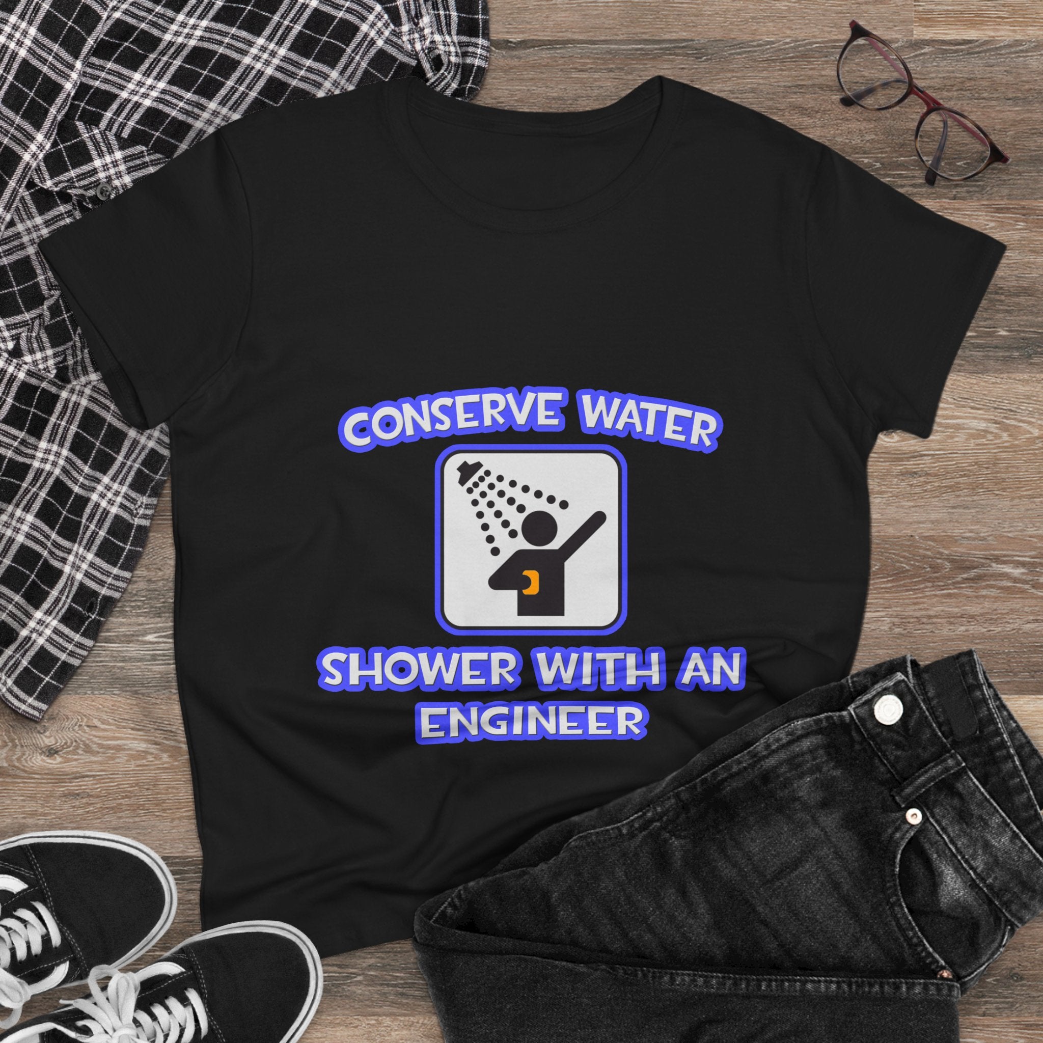 Conserve Water .. Shower With an Engineer - Women's Midweight Cotton Tee