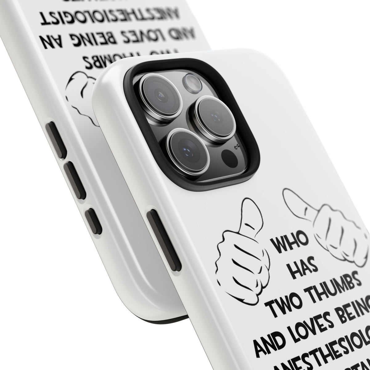 Two Thumbs .. Anesthesiologist Assistant - Tough Phone Cases