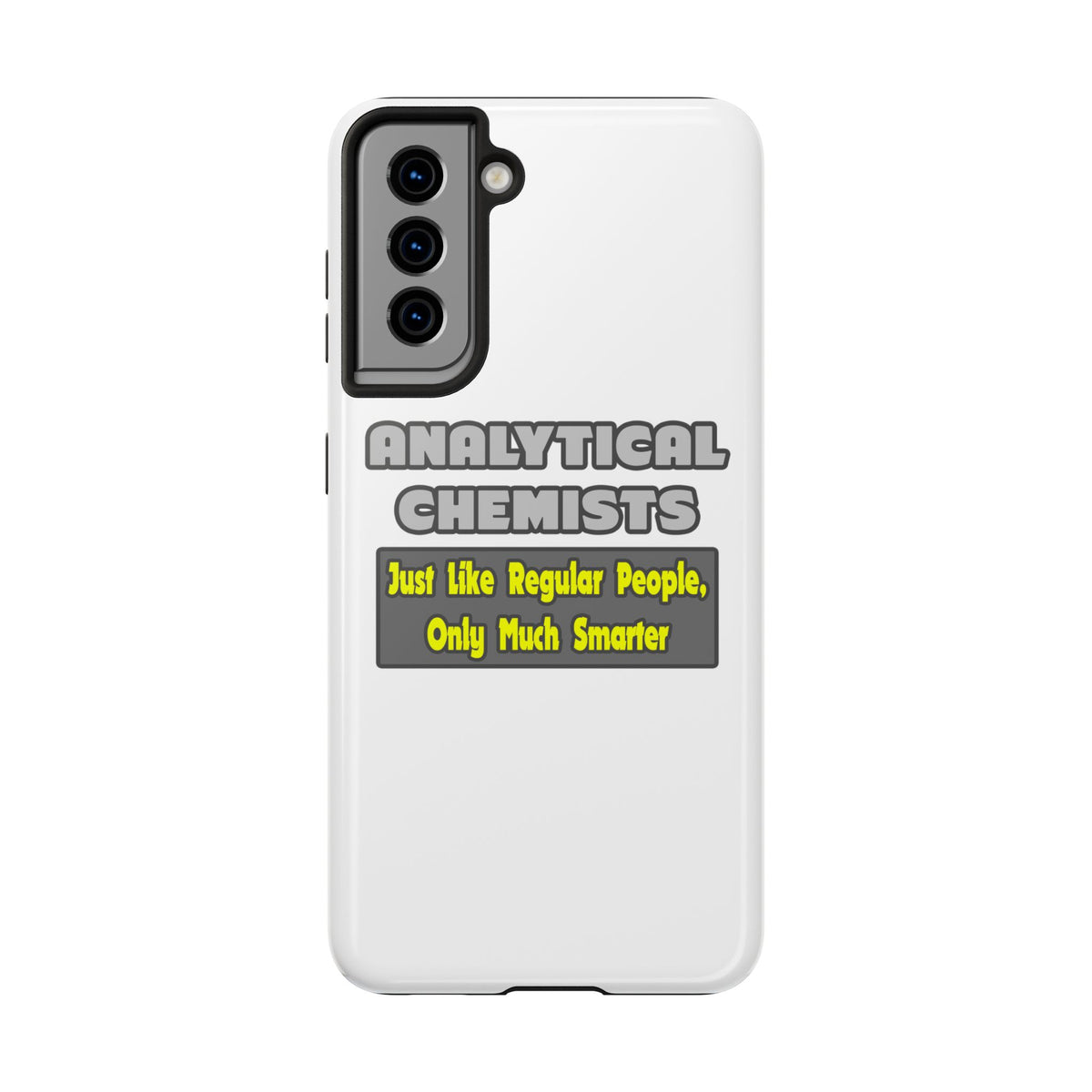 Analytical Chemists...Smarter - Tough Phone Cases