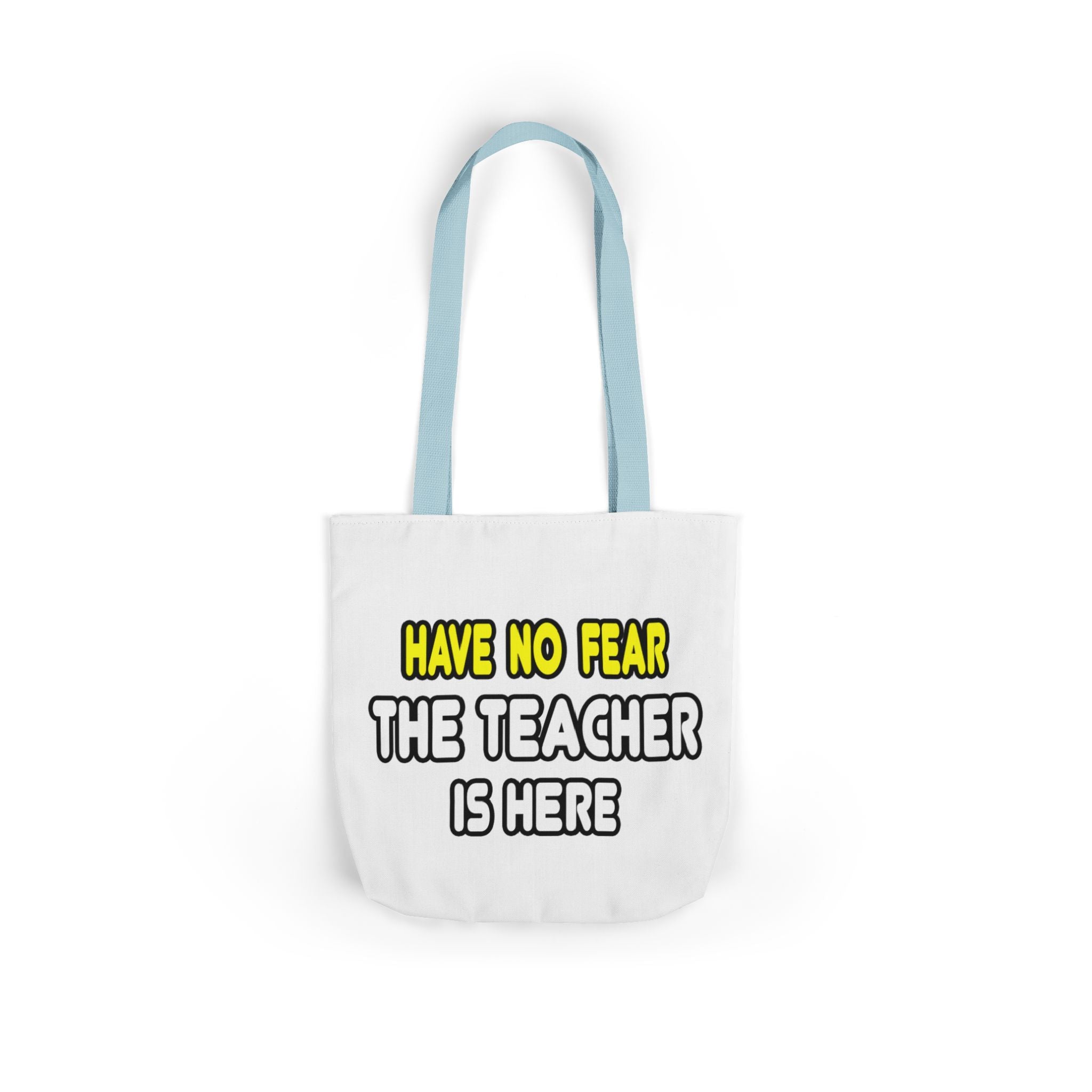 Have No Fear, The Teacher Is Here - Canvas Tote Bag, 5-Color Straps