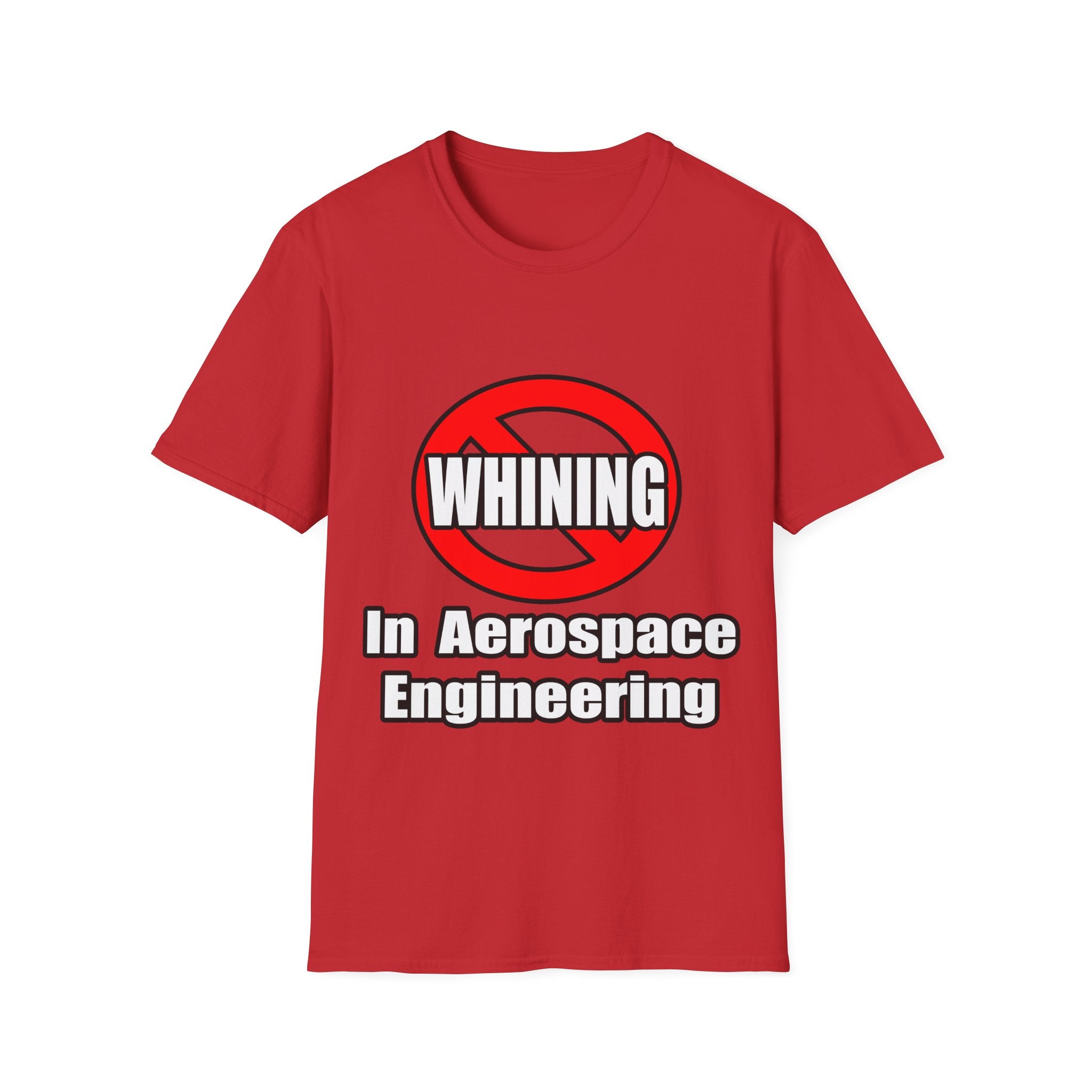 No Whining In Aerospace Engineering - Unisex Softstyle T-Shirt