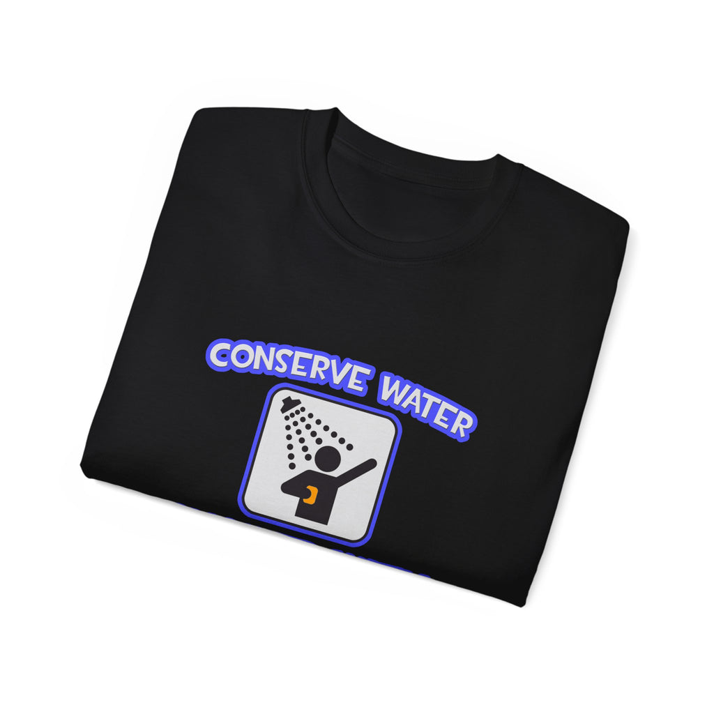 Conserve Water .. Shower With Aerospace Engineer - Unisex Ultra Cotton Tee
