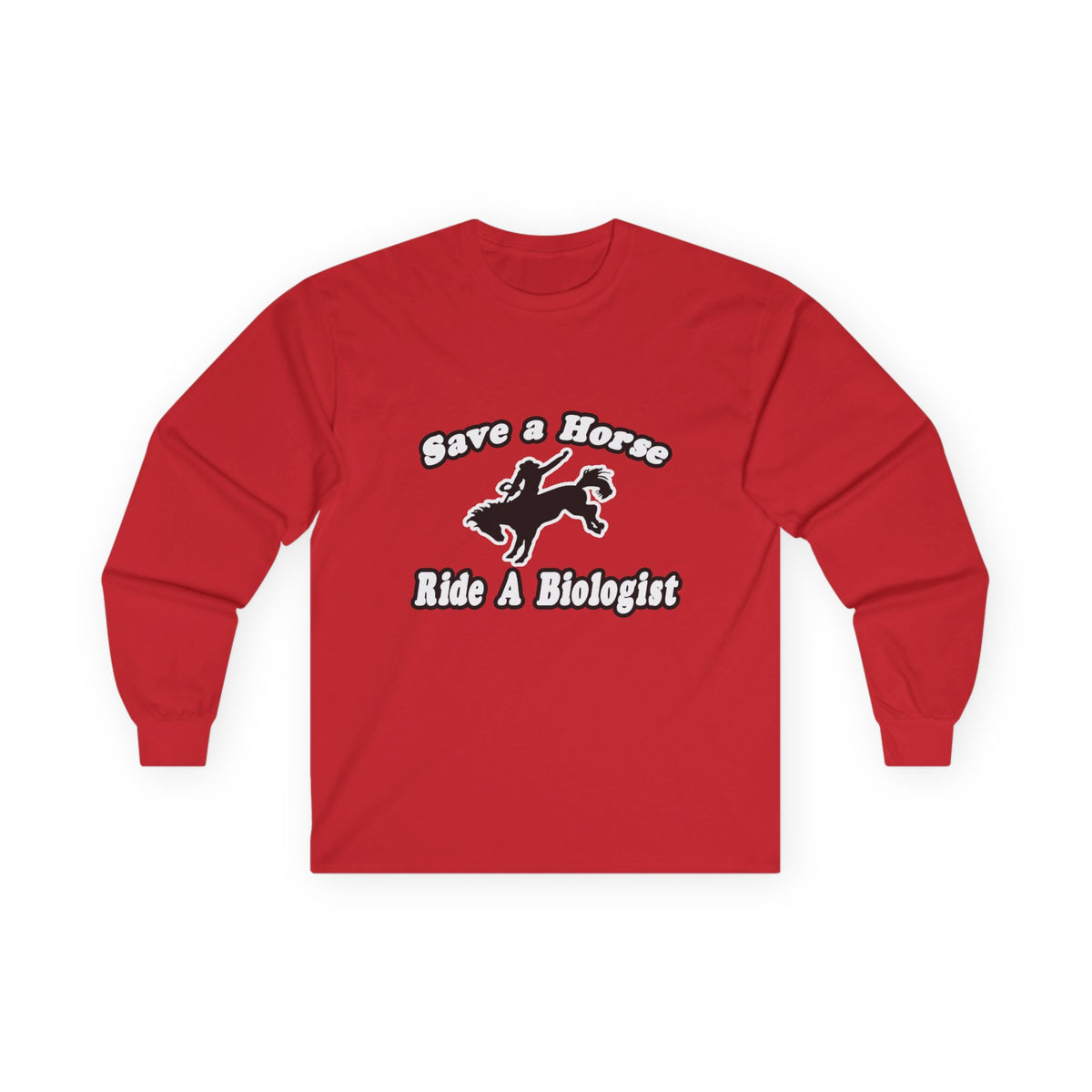 Save Horse Ride Biologist - Unisex Ultra Cotton Long Sleeve Tee