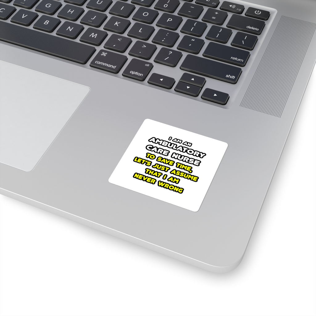 Funny Ambulatory Care Nurse T Shirts and Gifts - Square Stickers