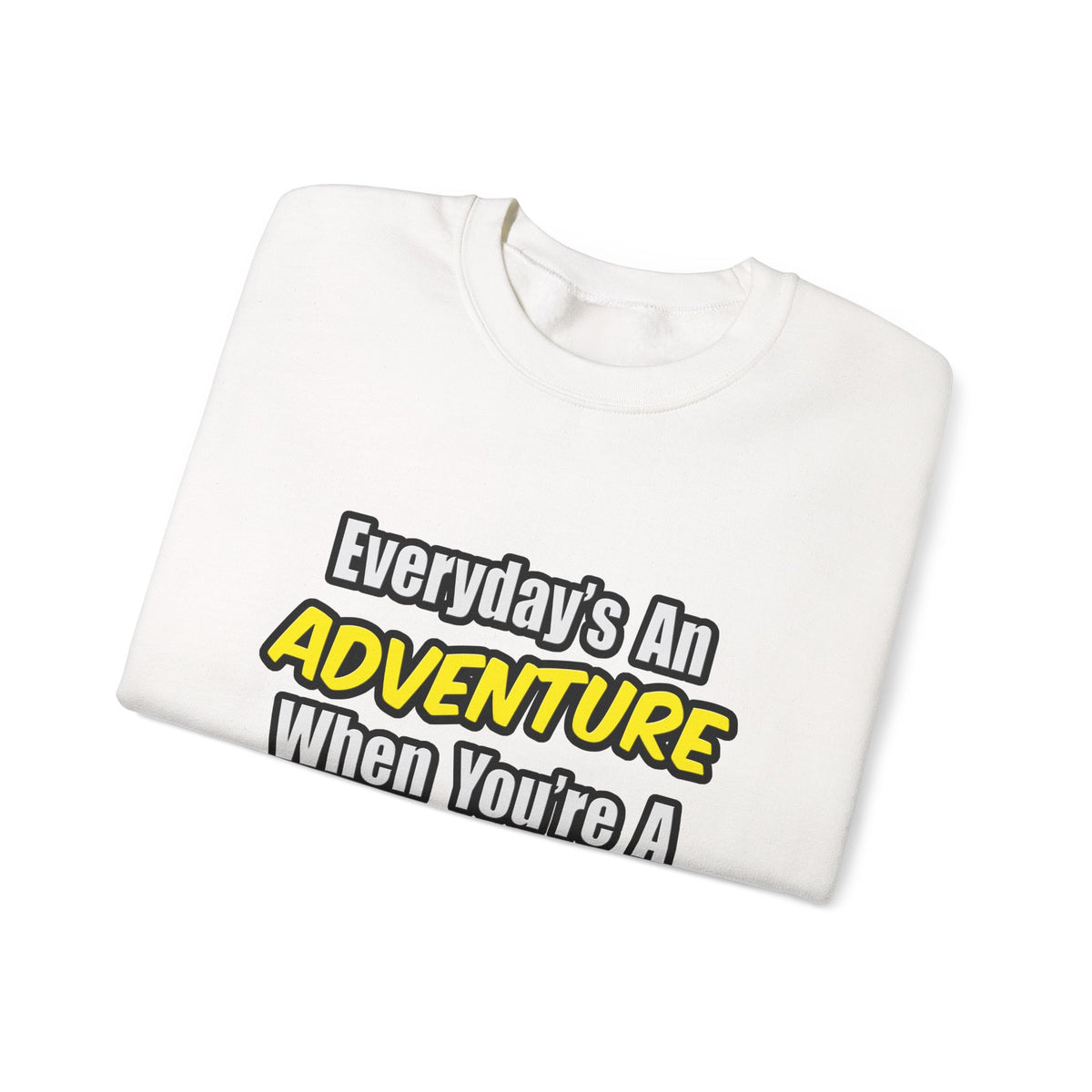 Everyday's An Adventure...Doctor - Unisex Heavy Blend™ Crewneck Sweatshirt