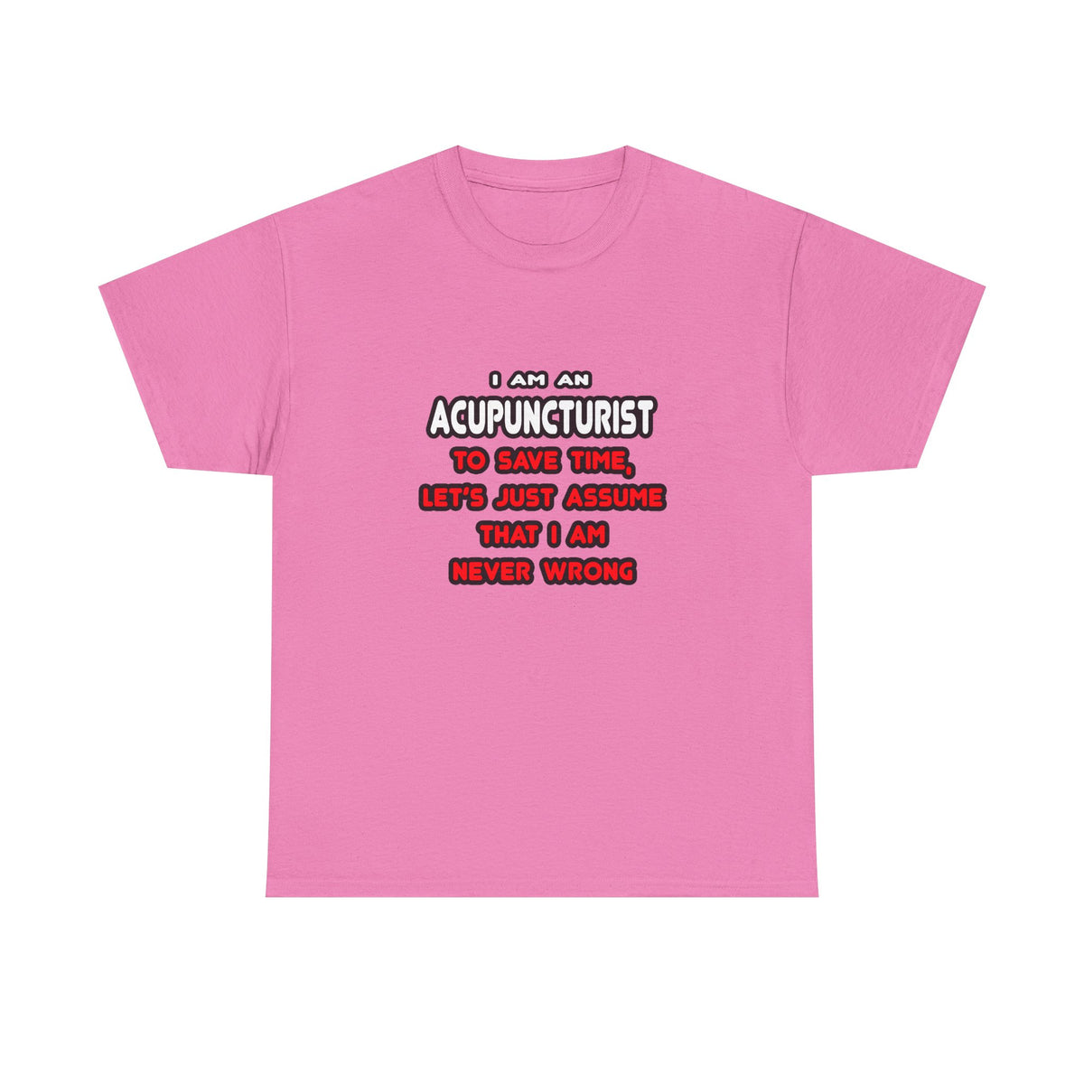 Funny Acupuncturist T Shirts and Gifts - Unisex Heavy Cotton Tee
