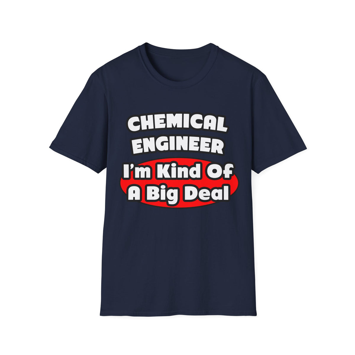 Chemical Engineer...Big Deal (2) - Unisex Softstyle T-Shirt