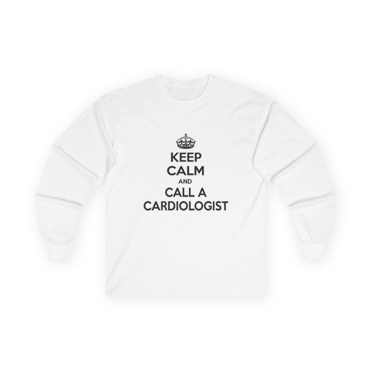Keep Calm and Call a Cardiologist - Unisex Ultra Cotton Long Sleeve Tee