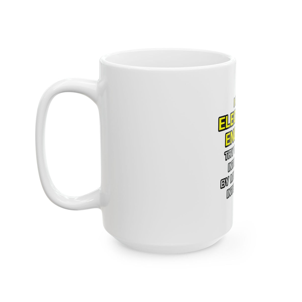 Electrical Engineer...Superior Intelligence - Ceramic Mug, (11oz, 15oz)