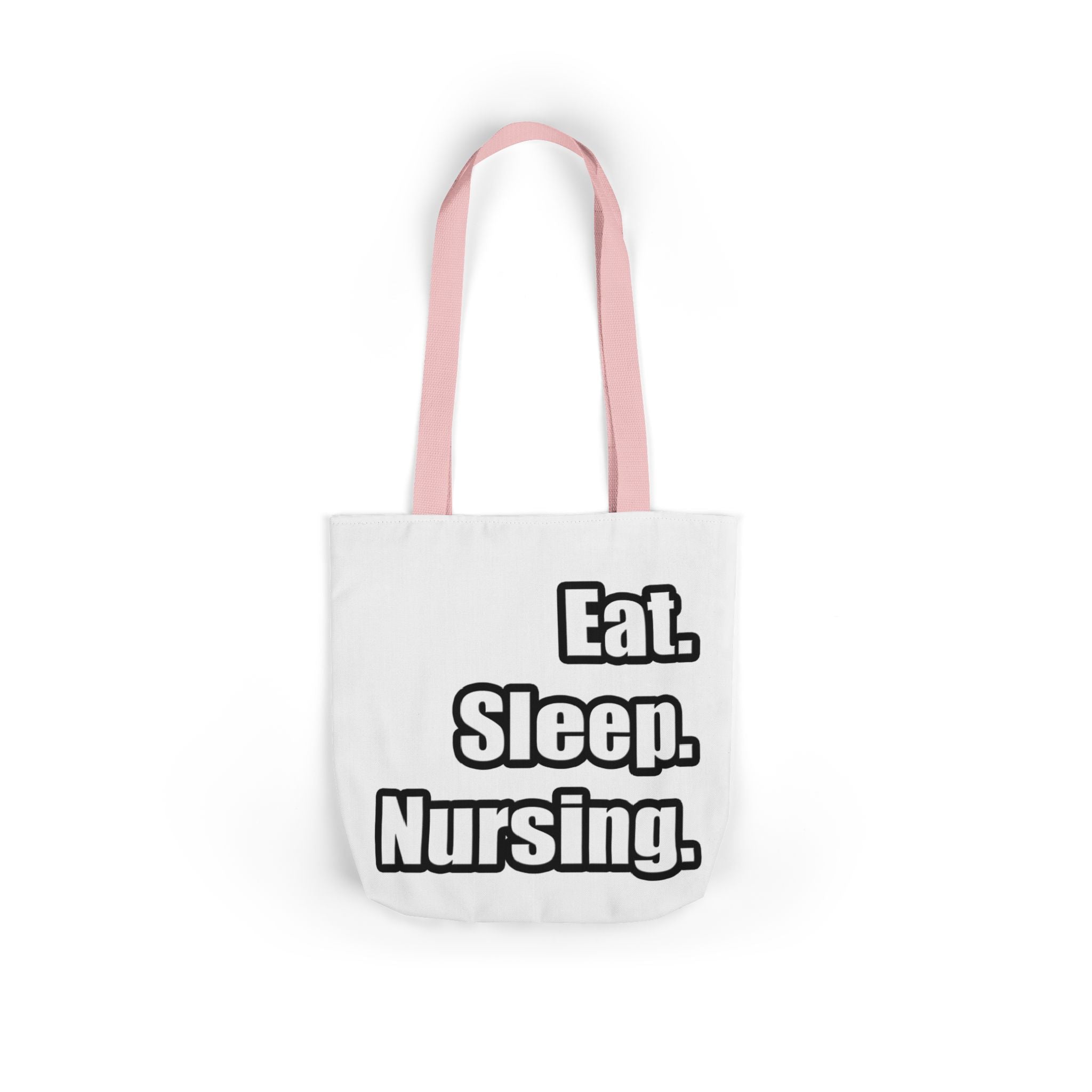 Eat. Sleep. Nursing. - Canvas Tote Bag, 5-Color Straps