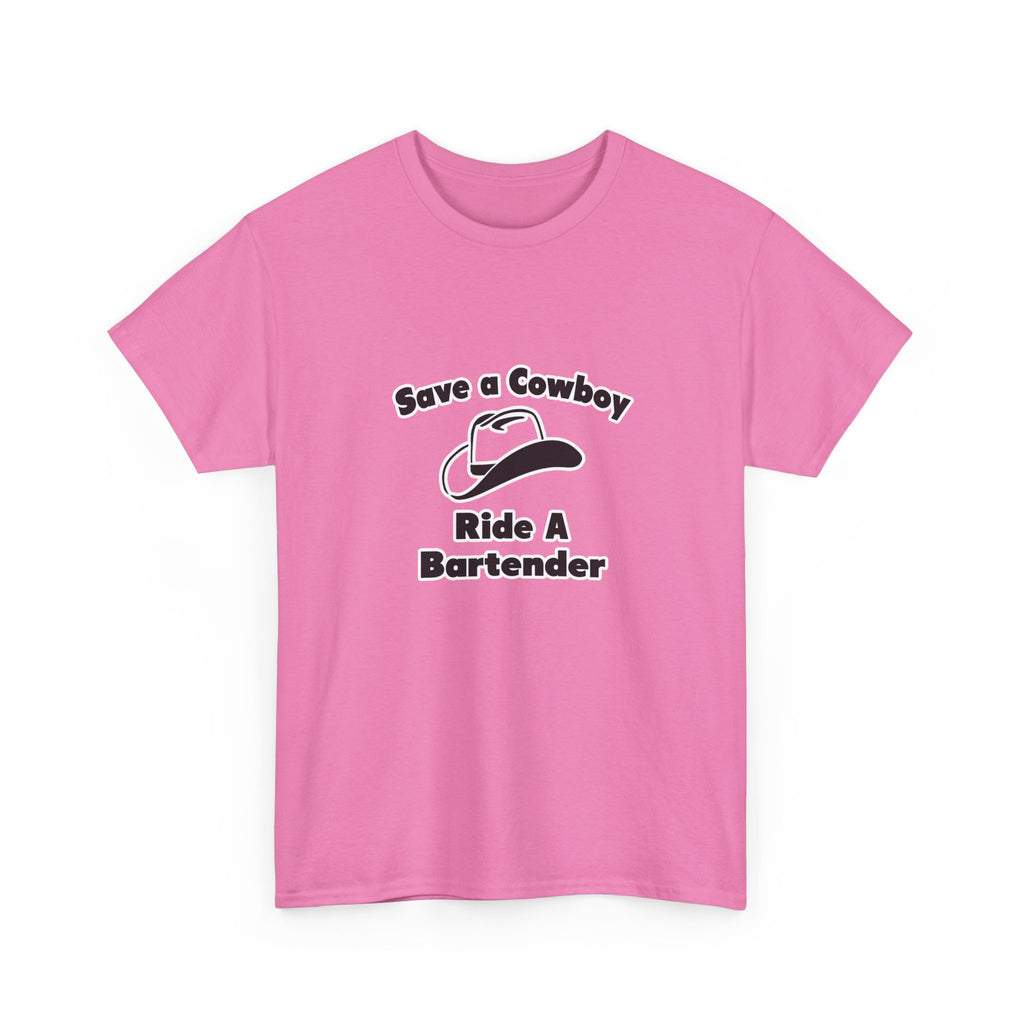 Save a Cowboy .... Ride a Bartender - Unisex Heavy Cotton Tee