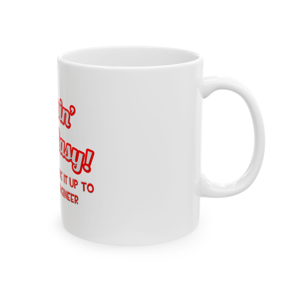 Pimpin' Ain't Easy .. Engineer - Ceramic Mug, (11oz, 15oz)