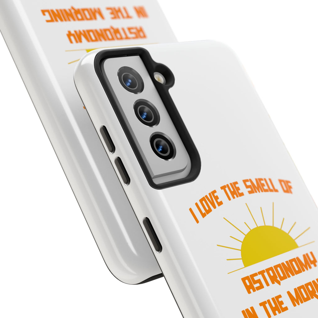 Smell of Astronomy in the Morning - Tough Phone Cases