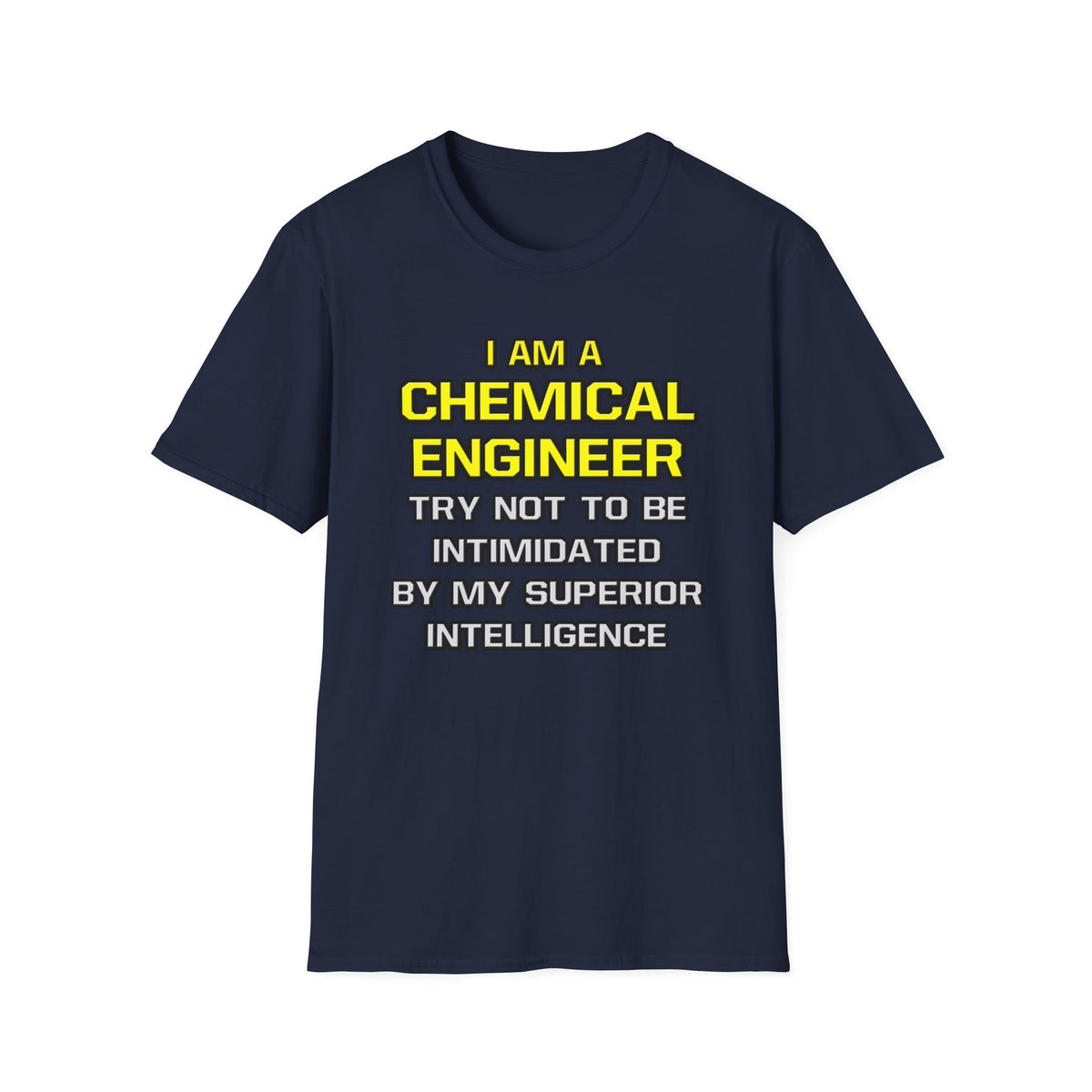 Chemical Engineer...Superior Intelligence - Unisex Softstyle T-Shirt