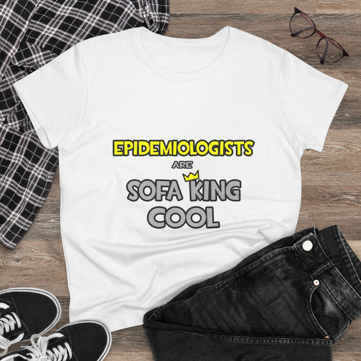Epidemiologists Are Sofa King Cool - Women's Midweight Cotton Tee