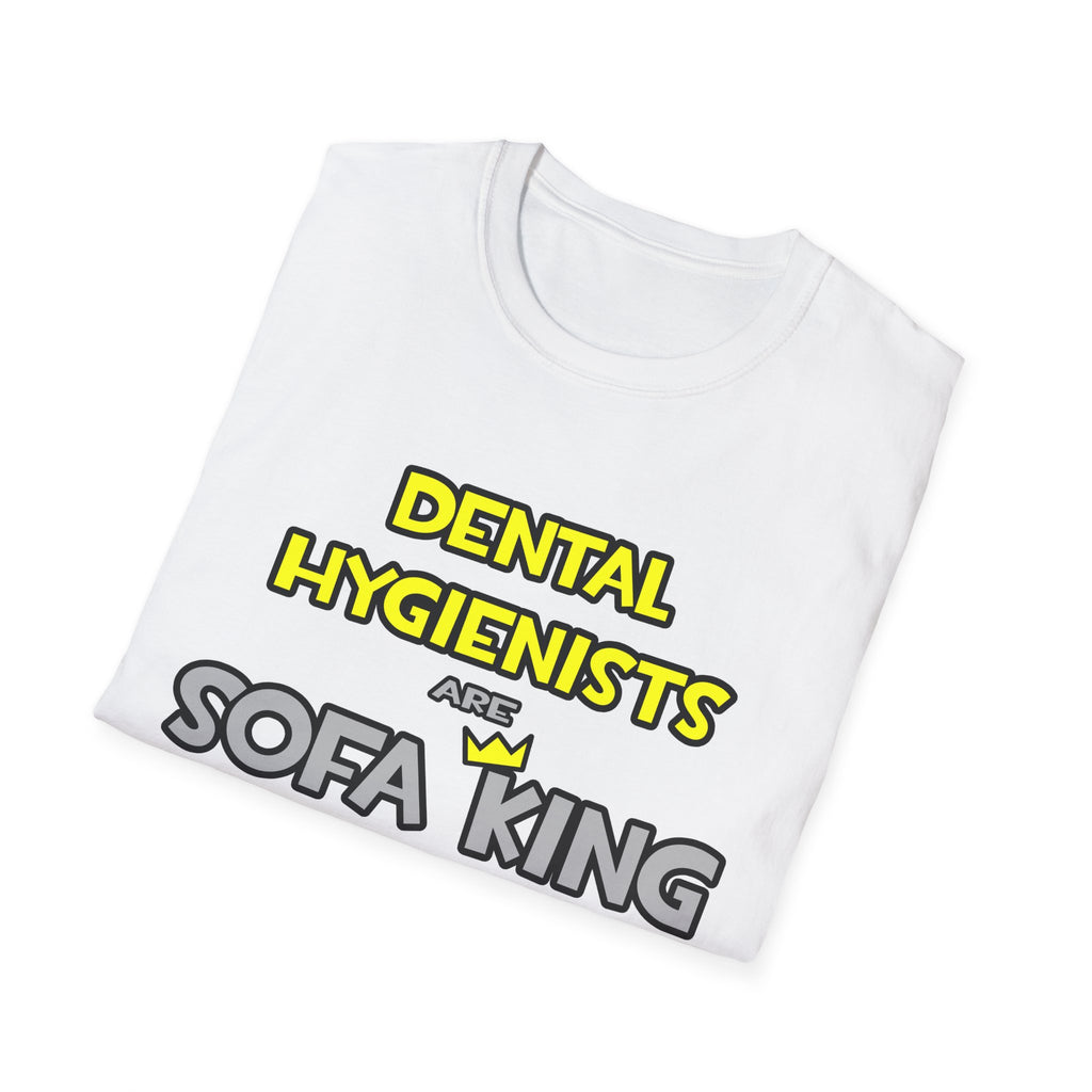 Dental Hygienists Are Sofa King Cool - Unisex Softstyle T-Shirt