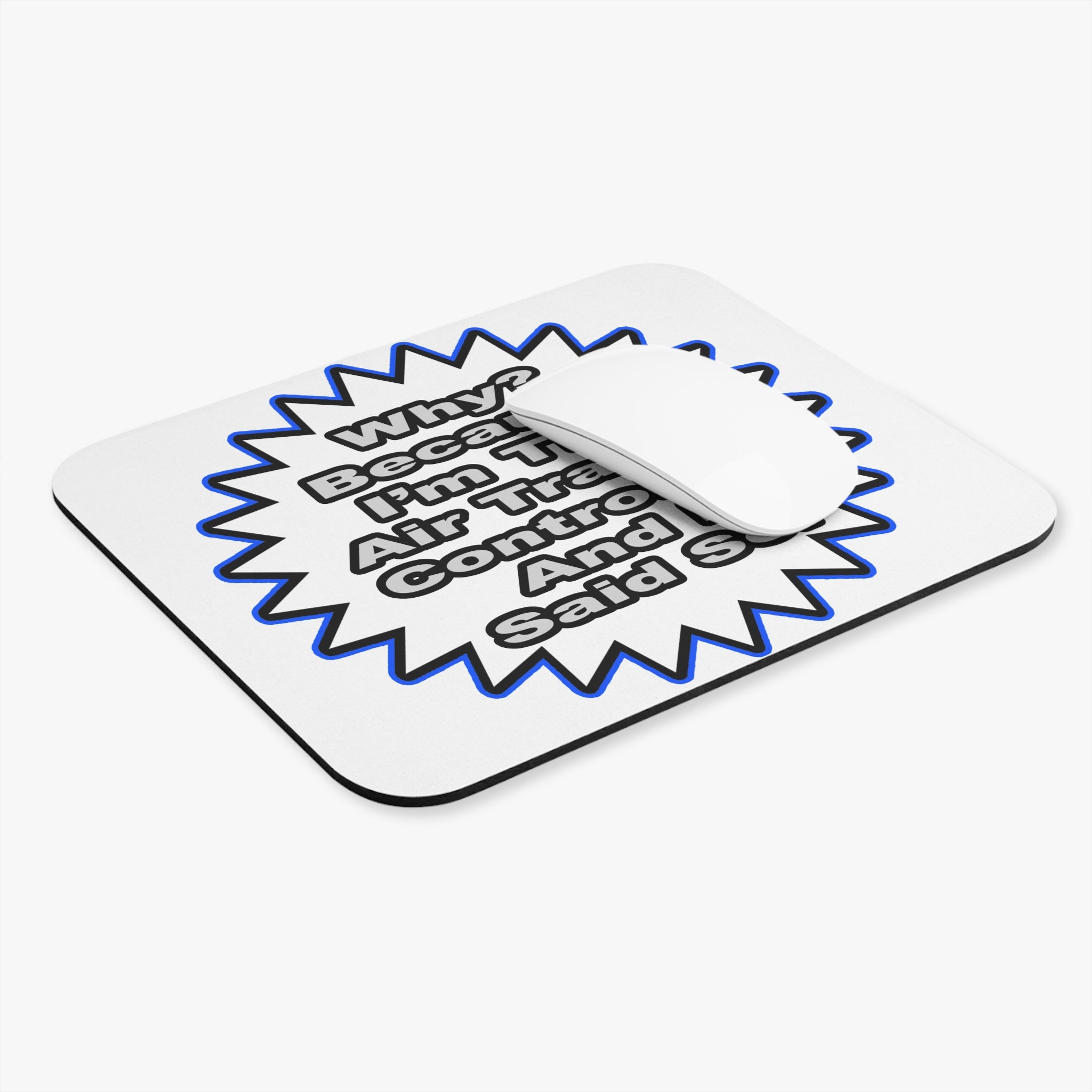 Air Traffic Controller...Because I Said So - Mouse Pad (Rectangle)