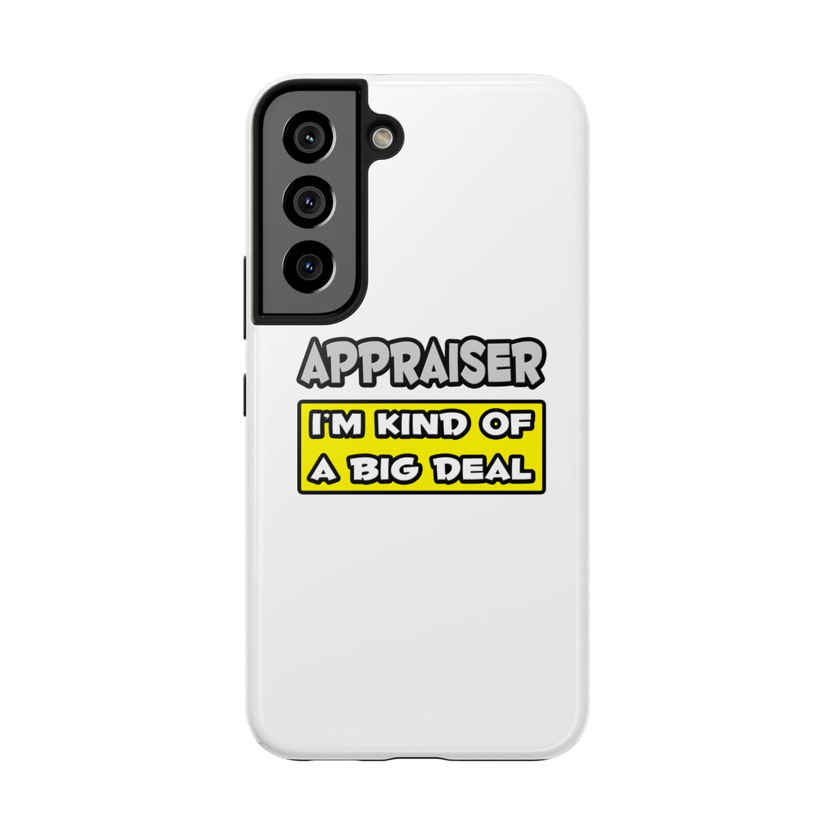 Appraiser .. I'm Kind of a Big Deal - Tough Phone Cases