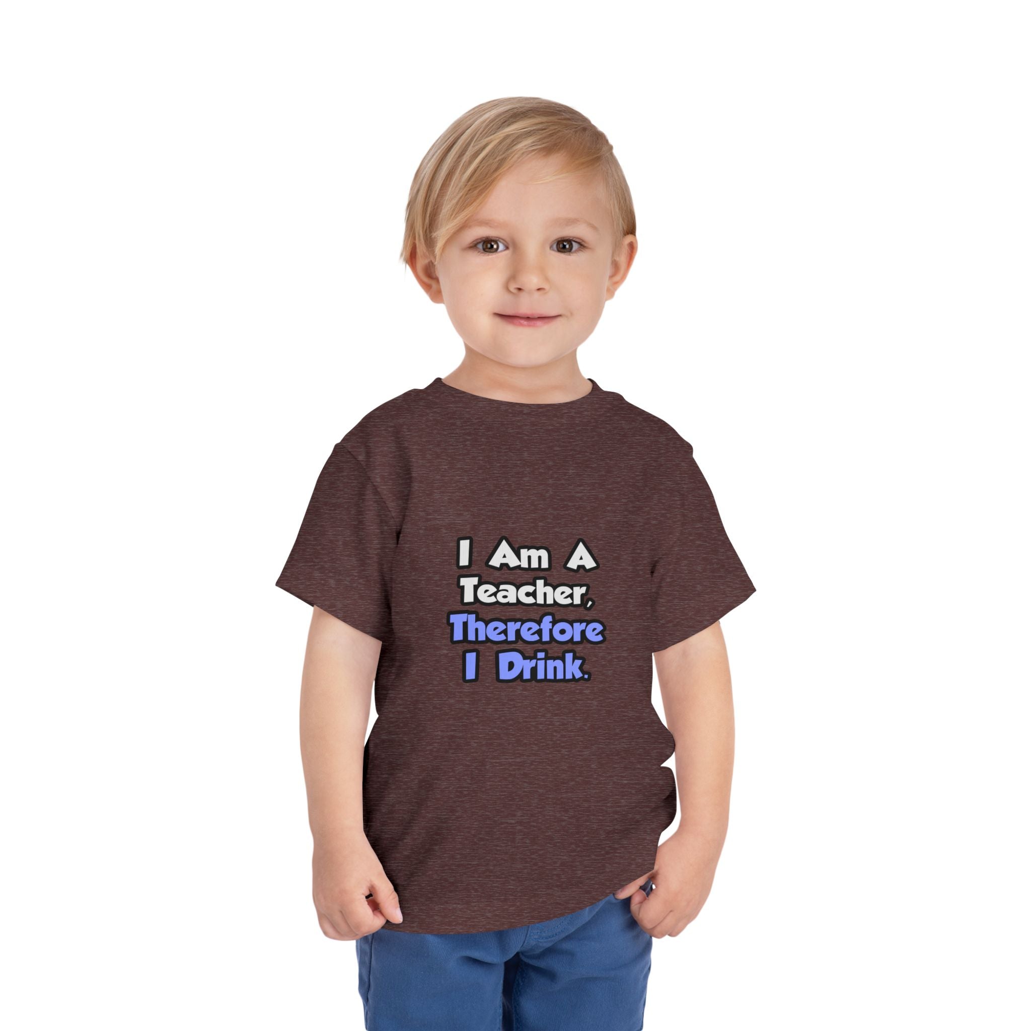 I Am A Teacher, Therefore I Drink - Toddler Short Sleeve Tee