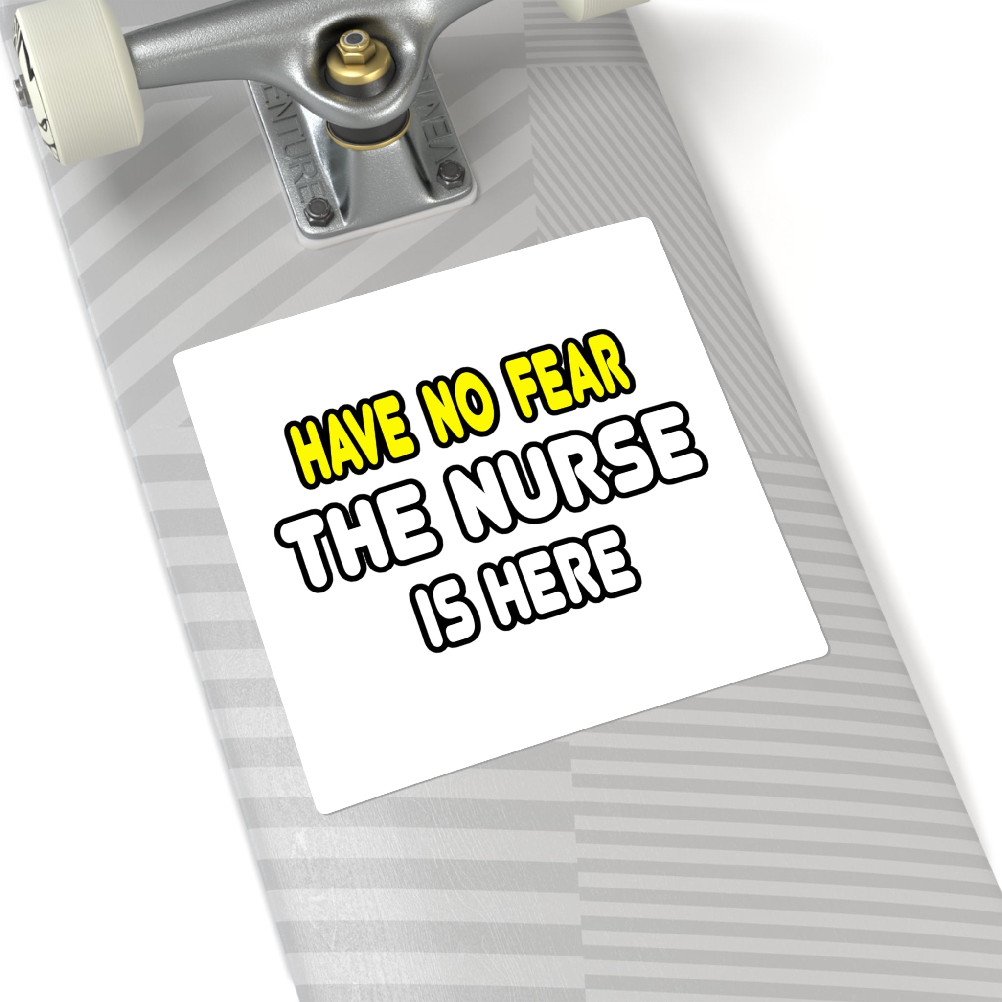 Have No Fear, The Nurse Is Here - Square Stickers