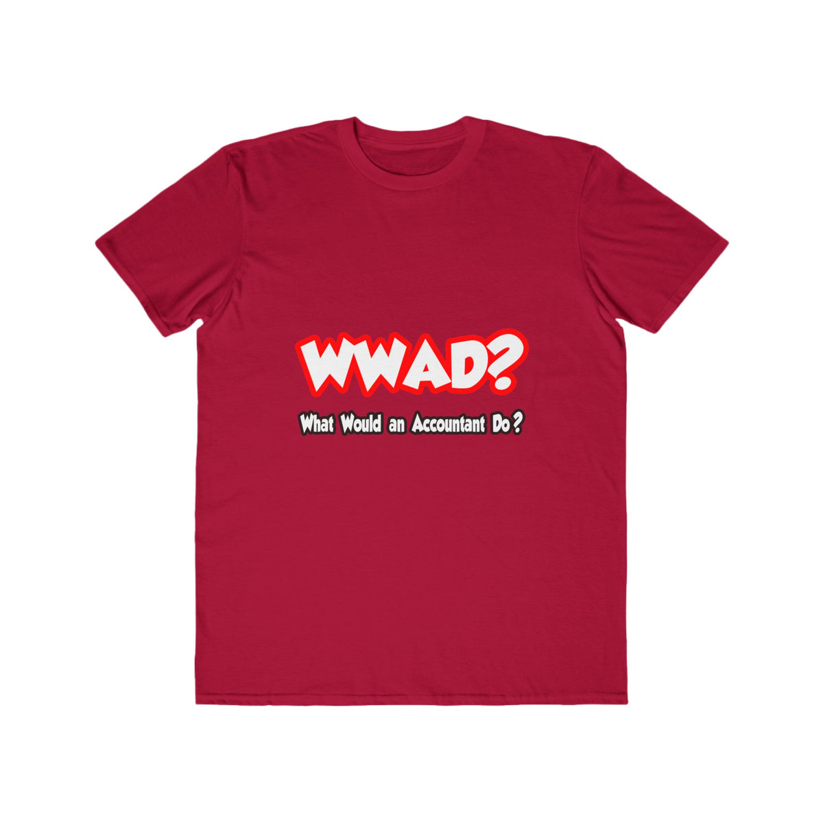 WWAD...What Would an Accountant Do - Men's Lightweight Fashion Tee