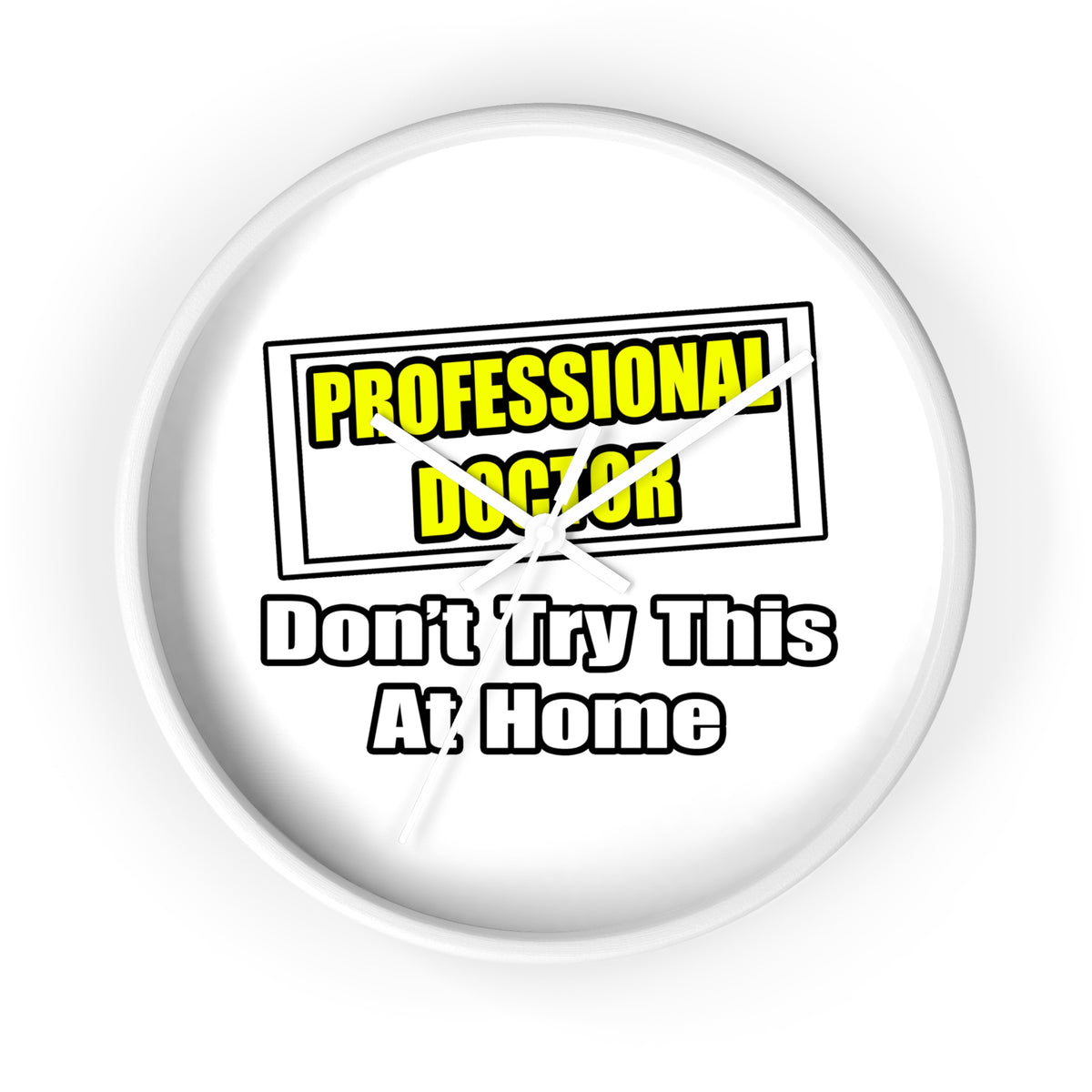 Professional Doctor...Don't Try This At Home - Wall Clock